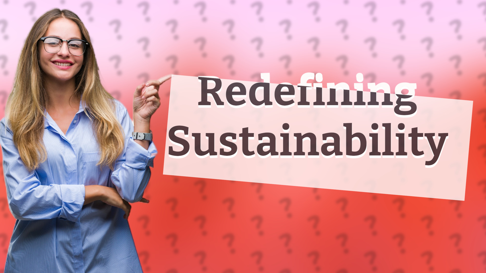Redefining Sustainability