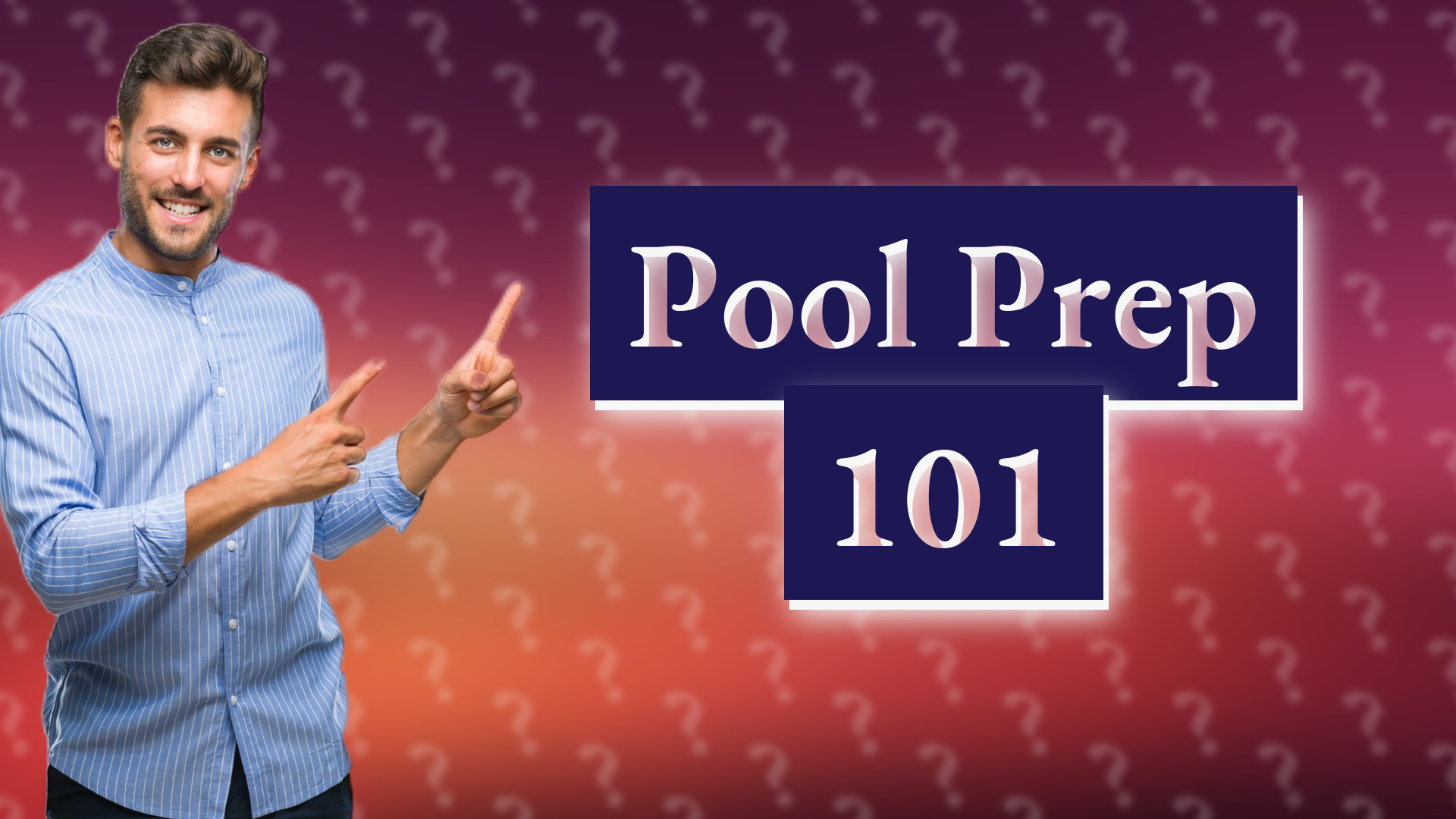 Pool Prep 101
