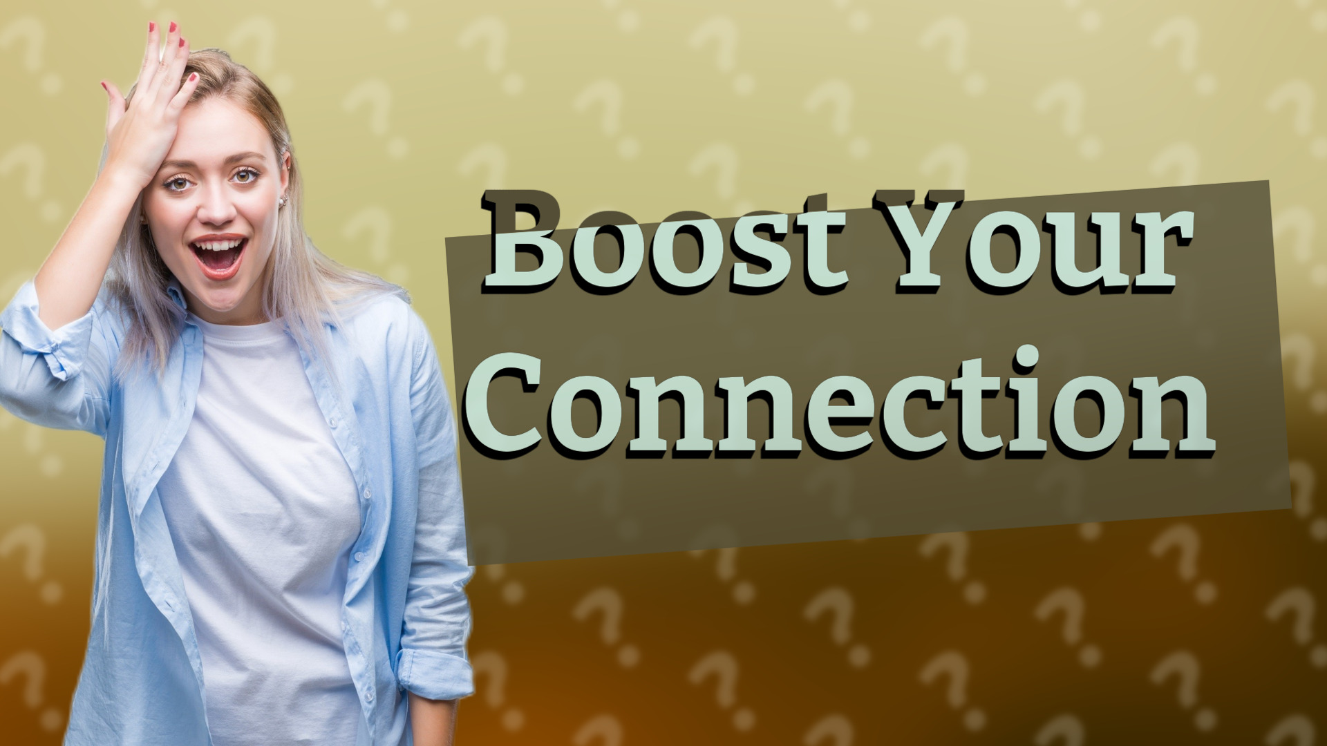 Boost Your Connection