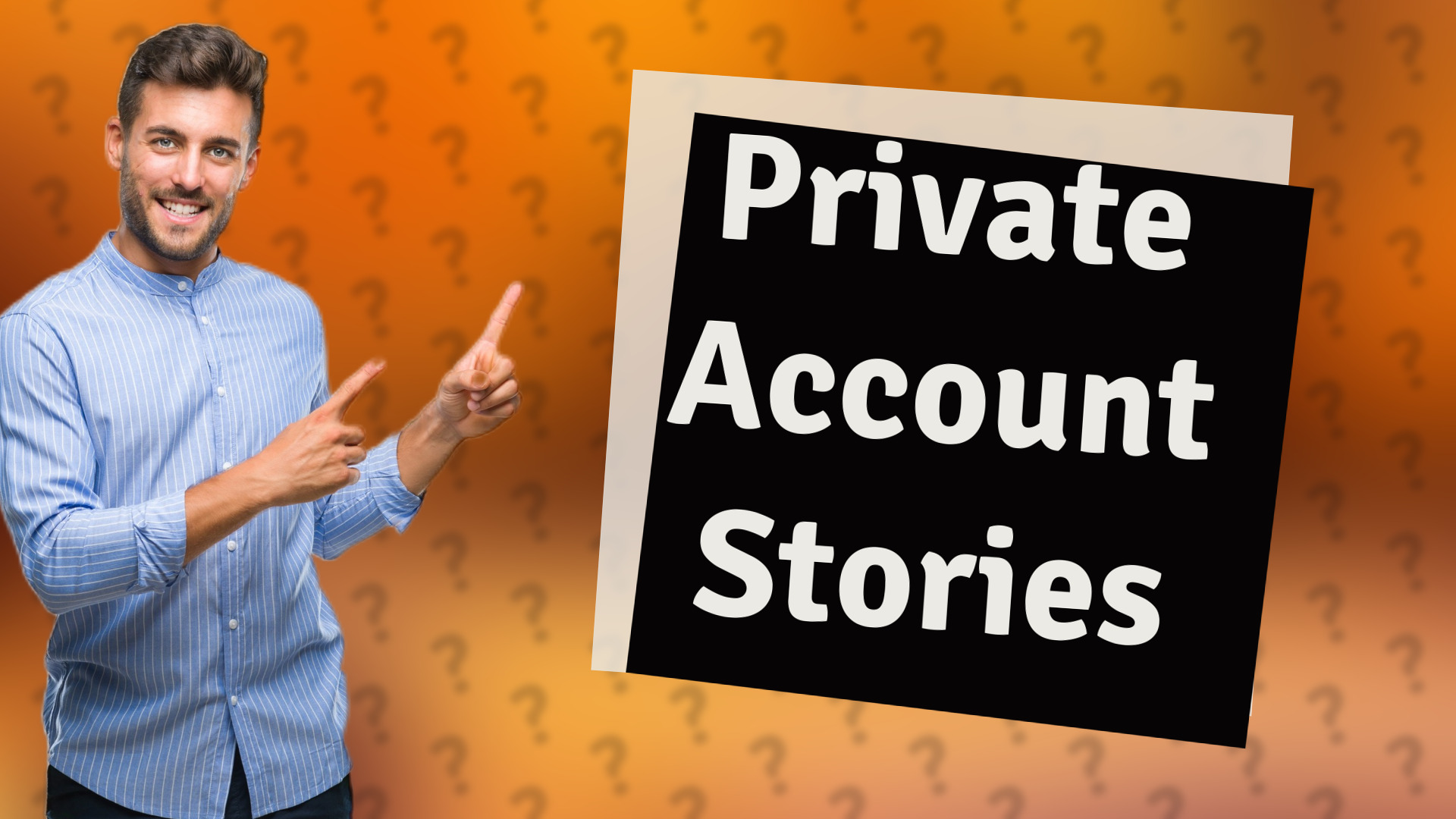 Private Account Stories