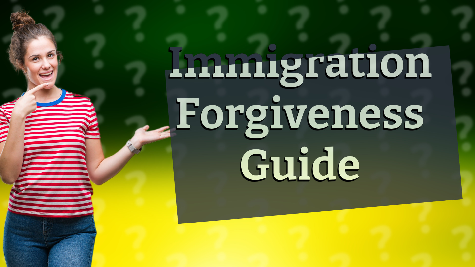 Immigration Forgiveness Guide