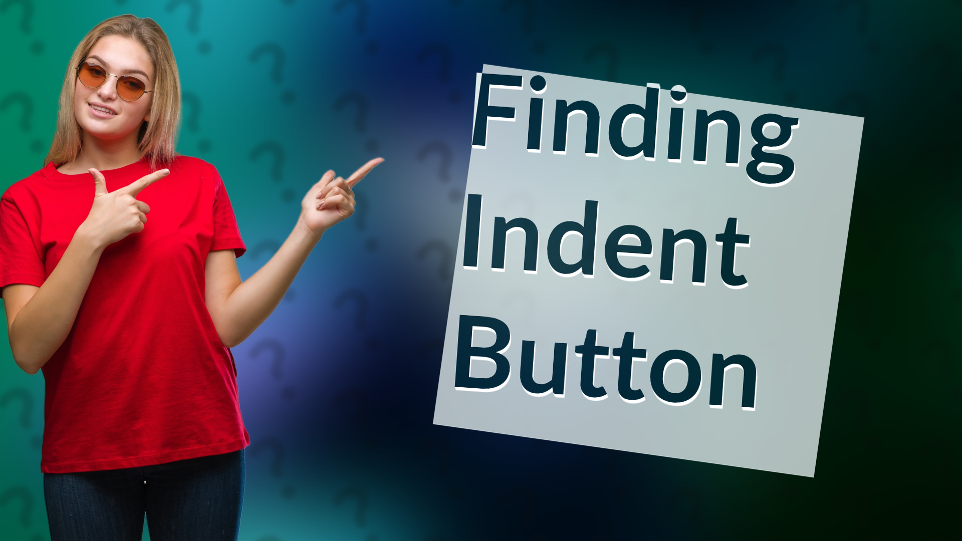 Finding Indent Button