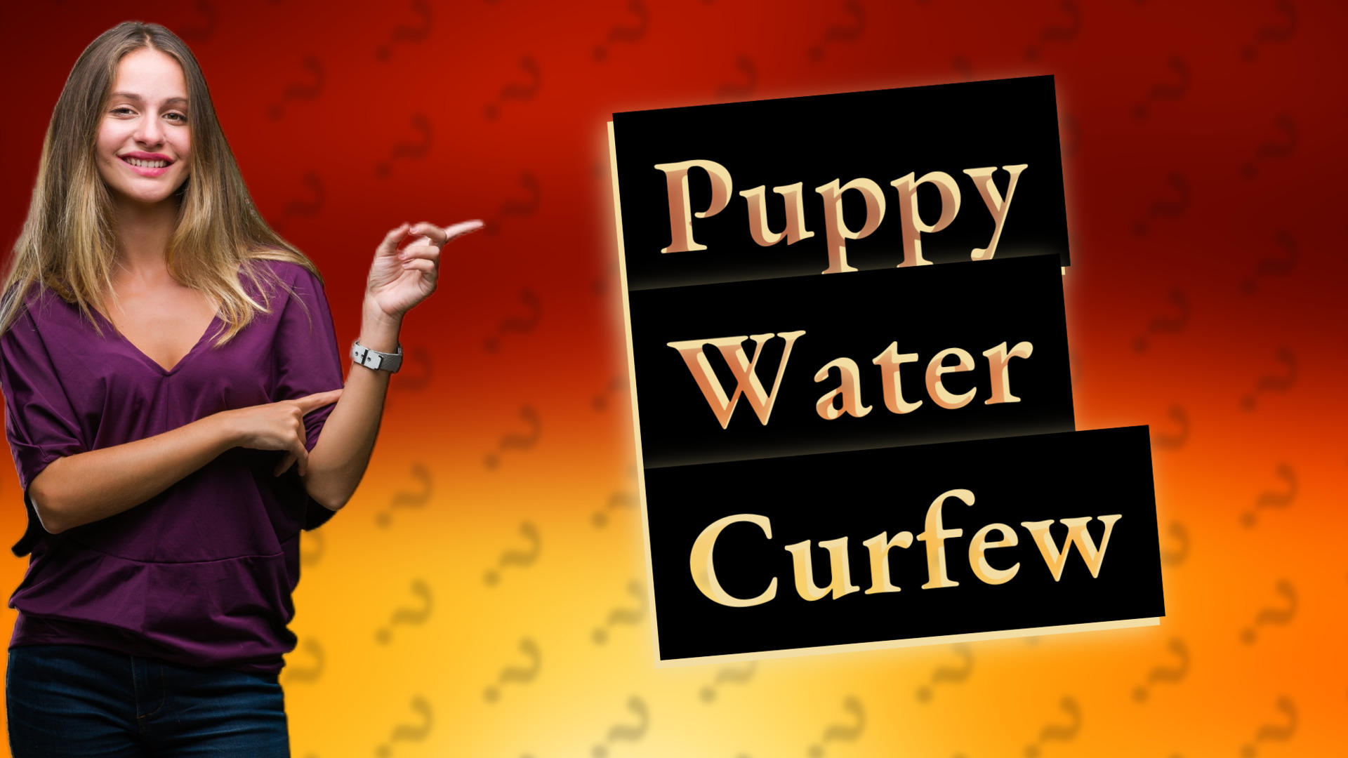 Puppy Water Curfew