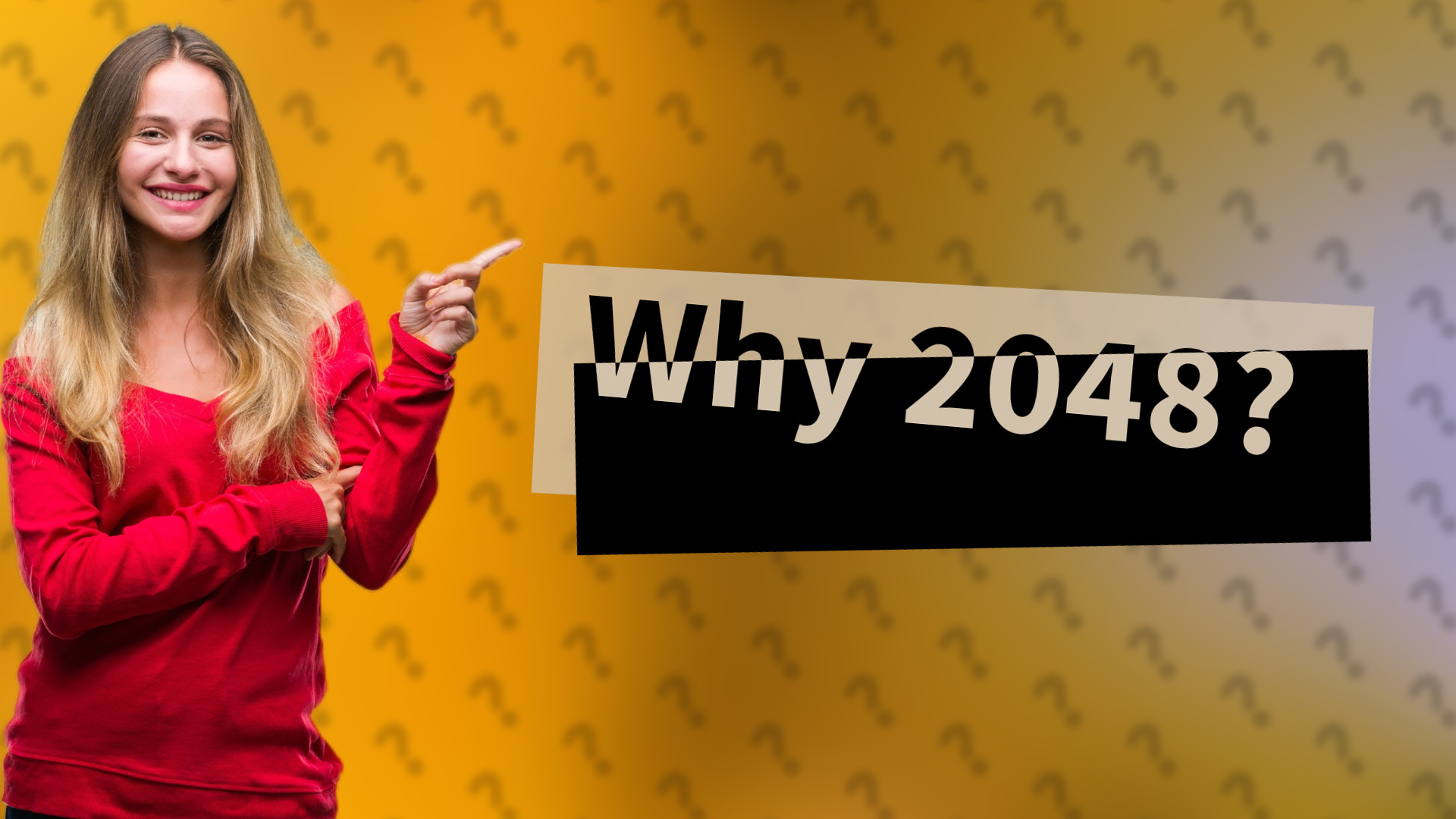 Why 2048?