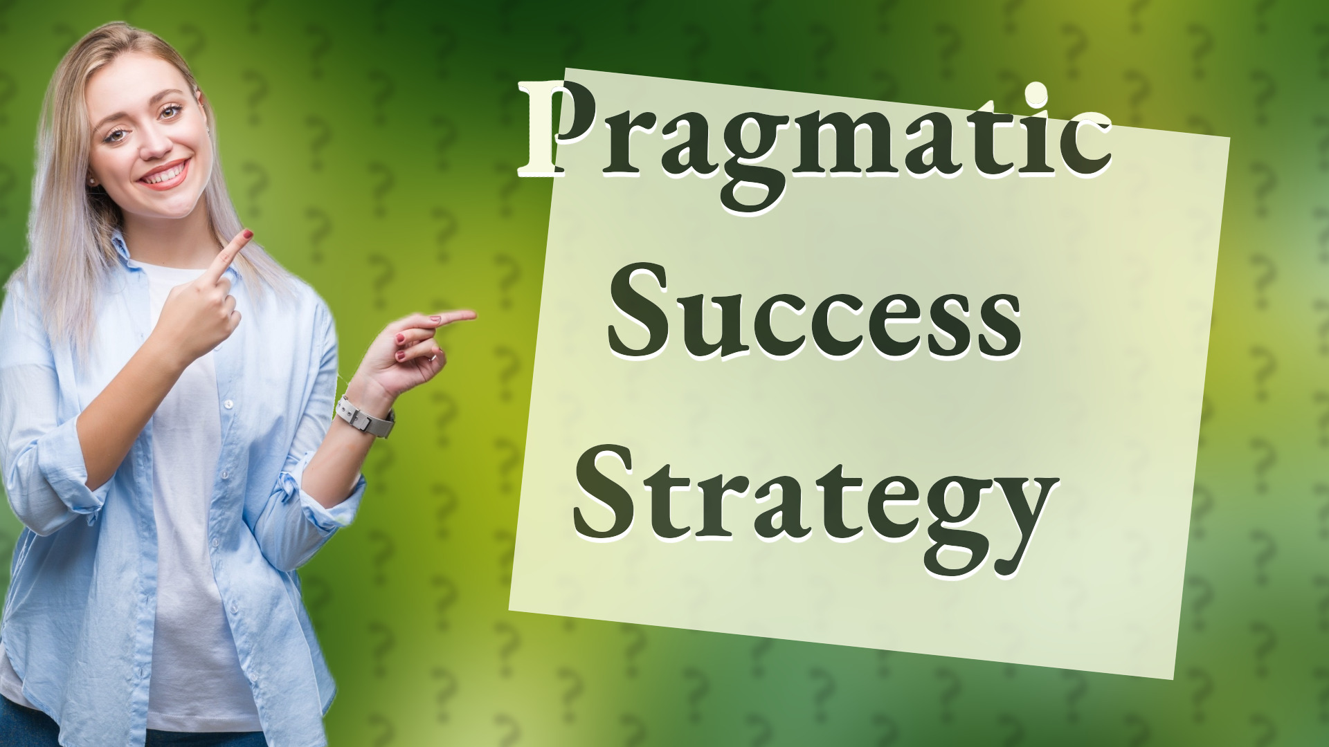 Pragmatic Success Strategy