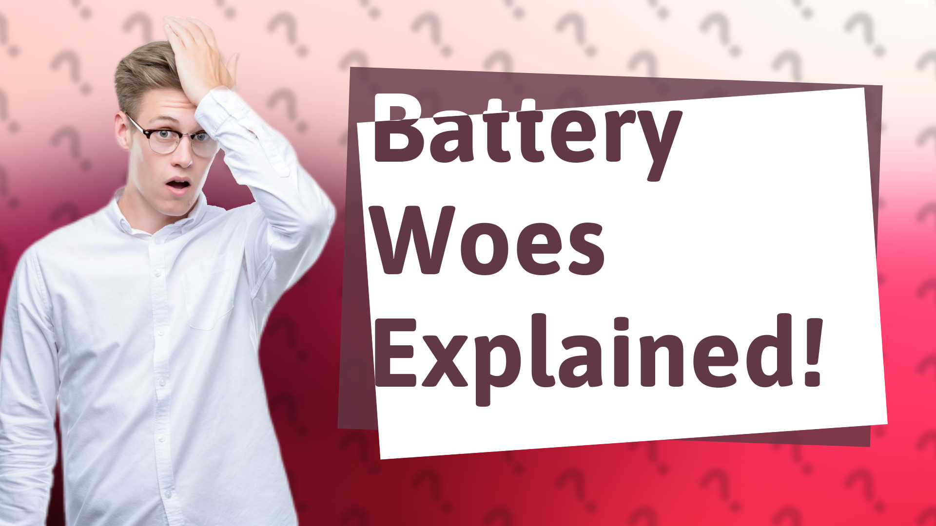 Battery Woes Explained!