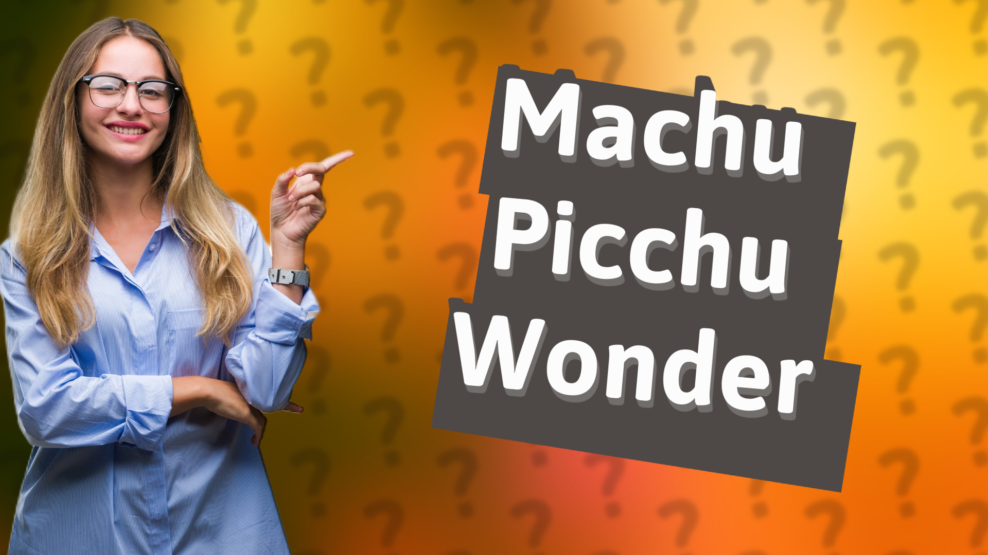 Machu Picchu Wonder