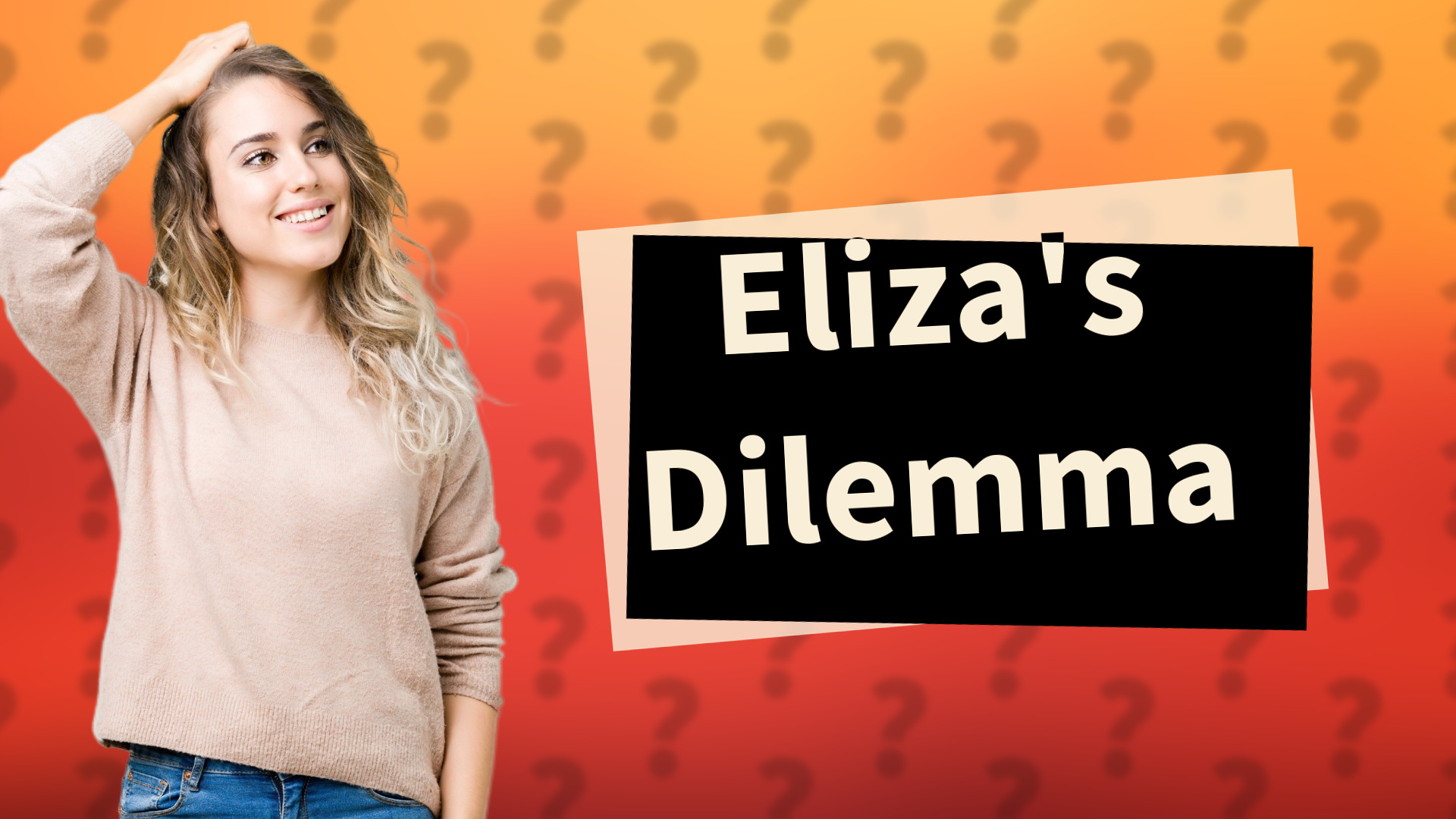 Eliza's Dilemma