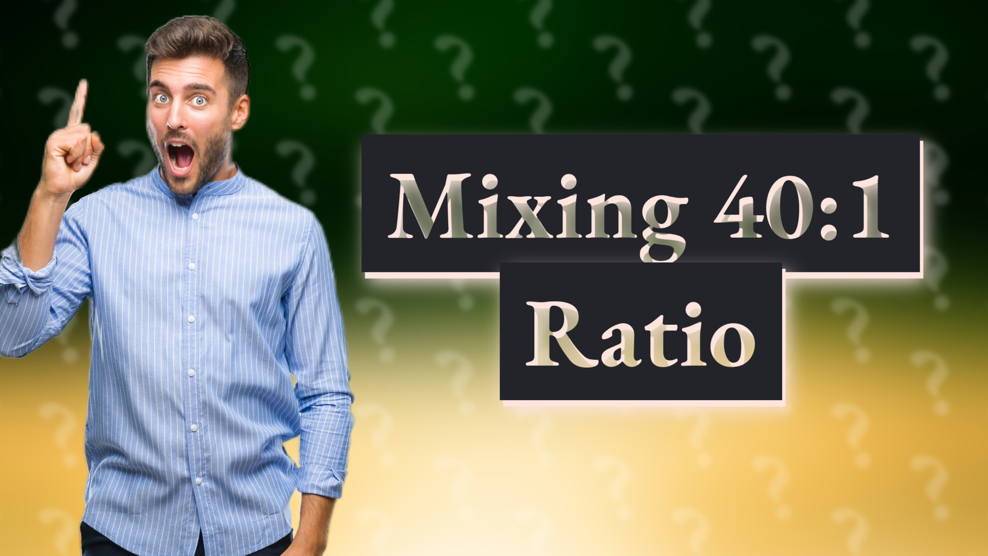 Mixing 40:1 Ratio