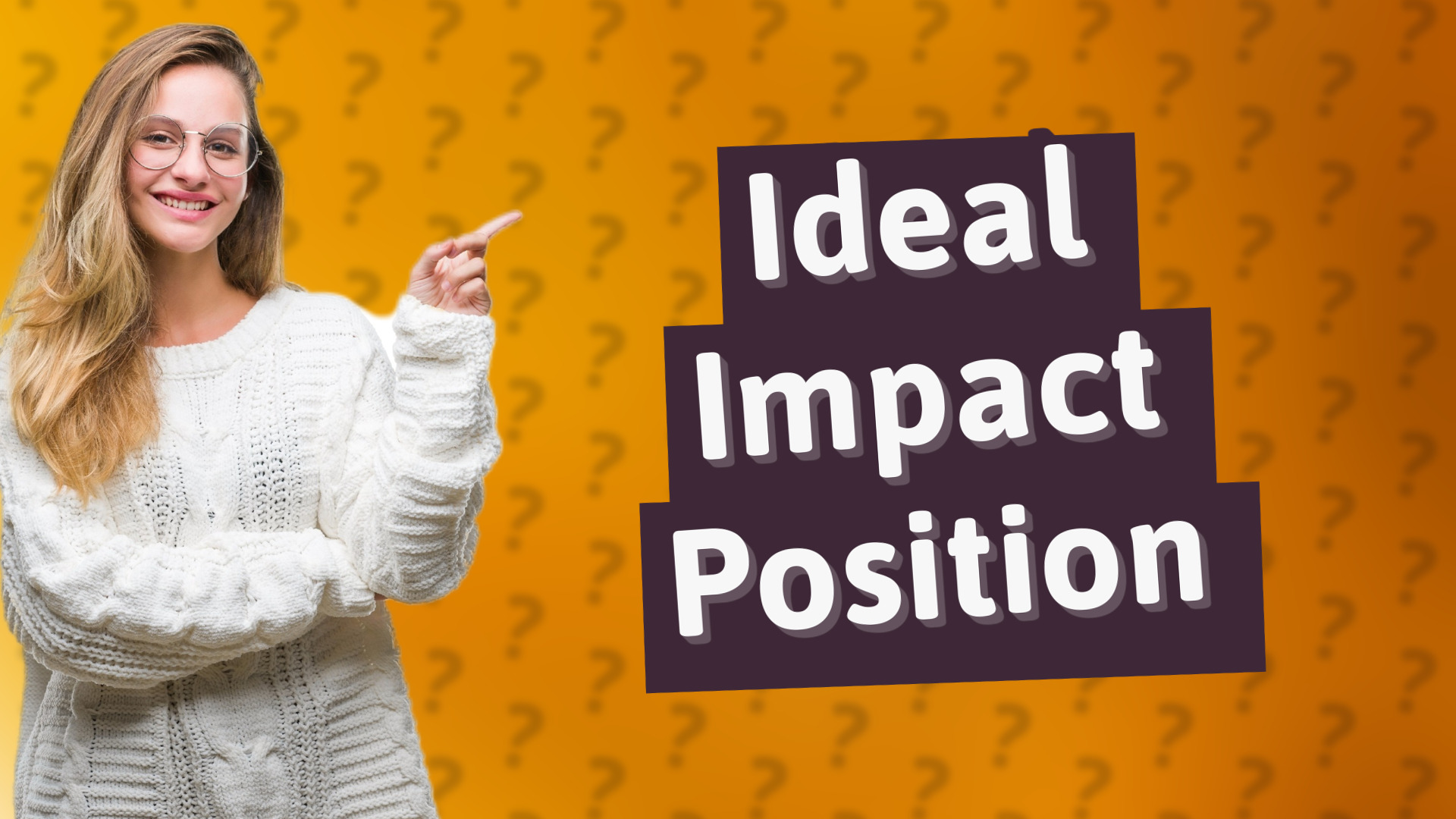 Ideal Impact Position
