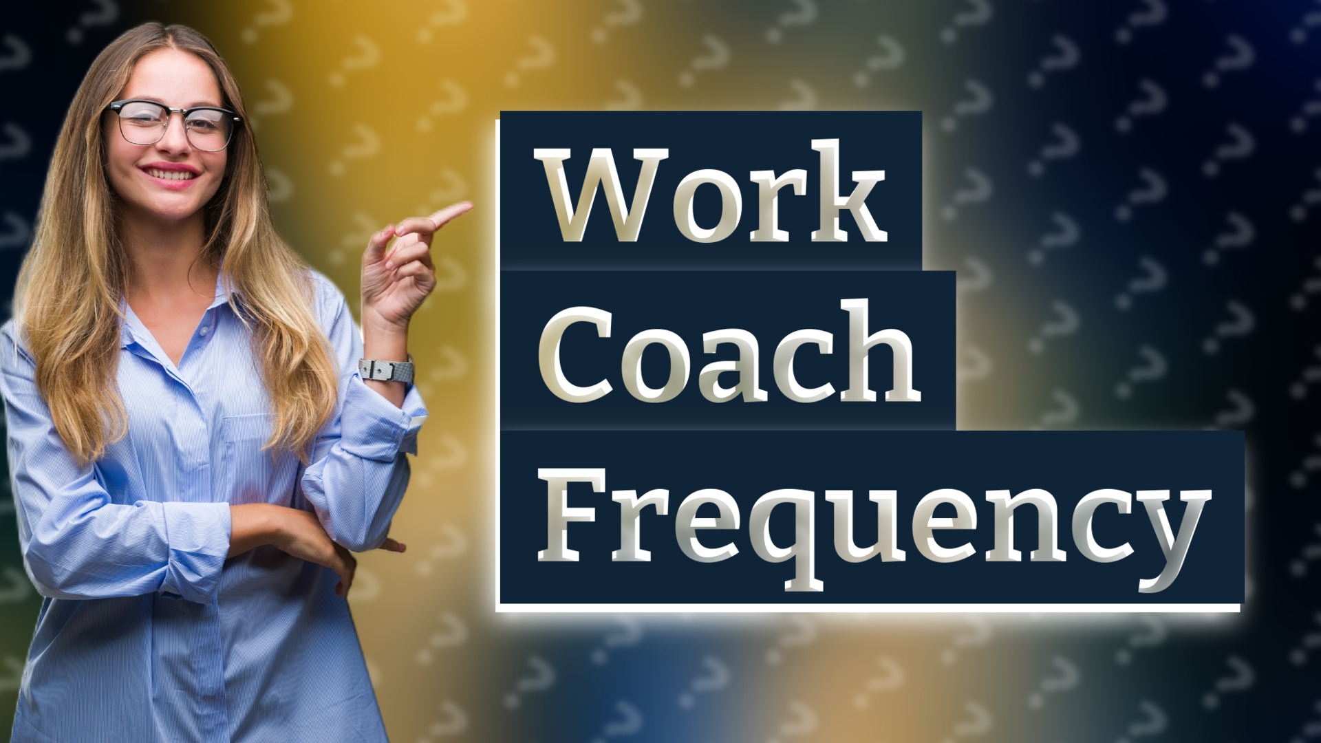 Work Coach Frequency
