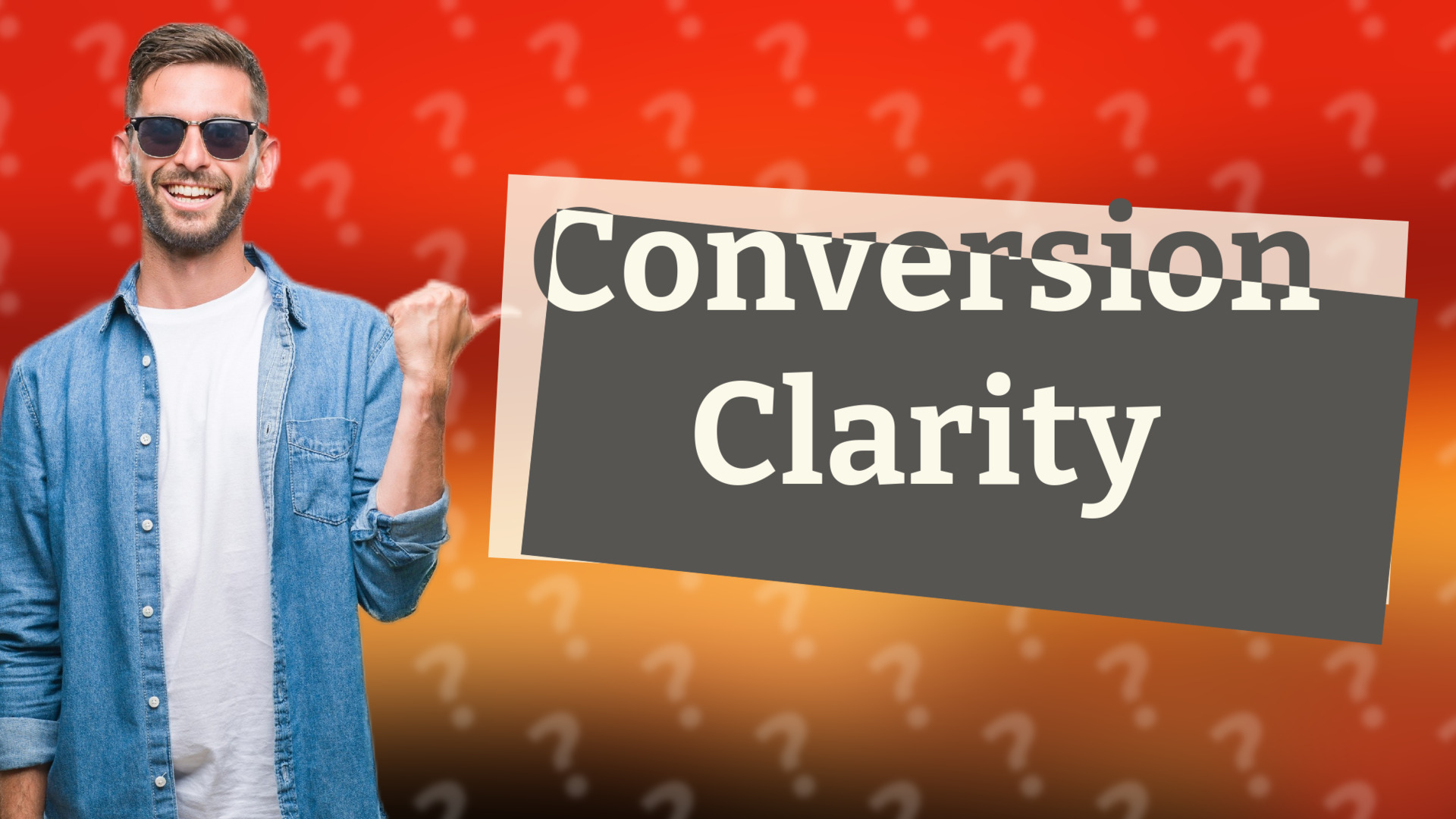 Conversion Clarity