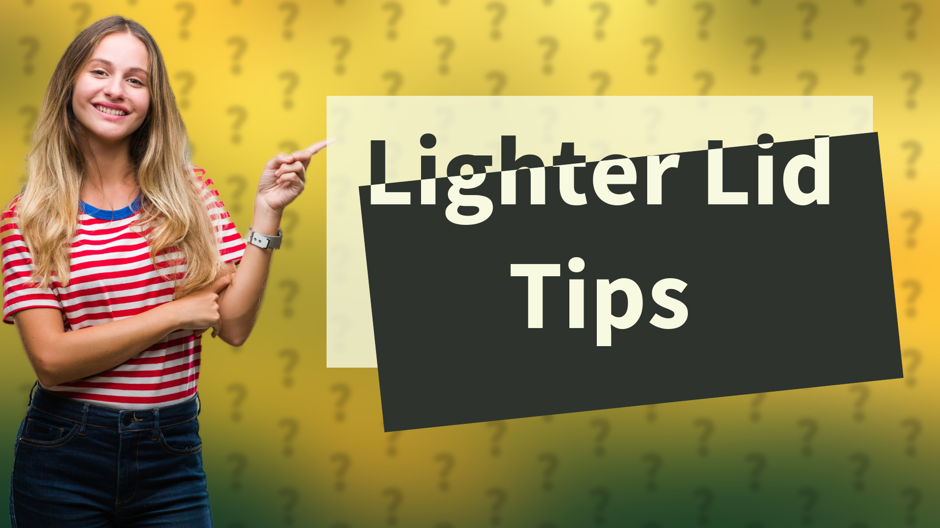 Lighter Lid Tips