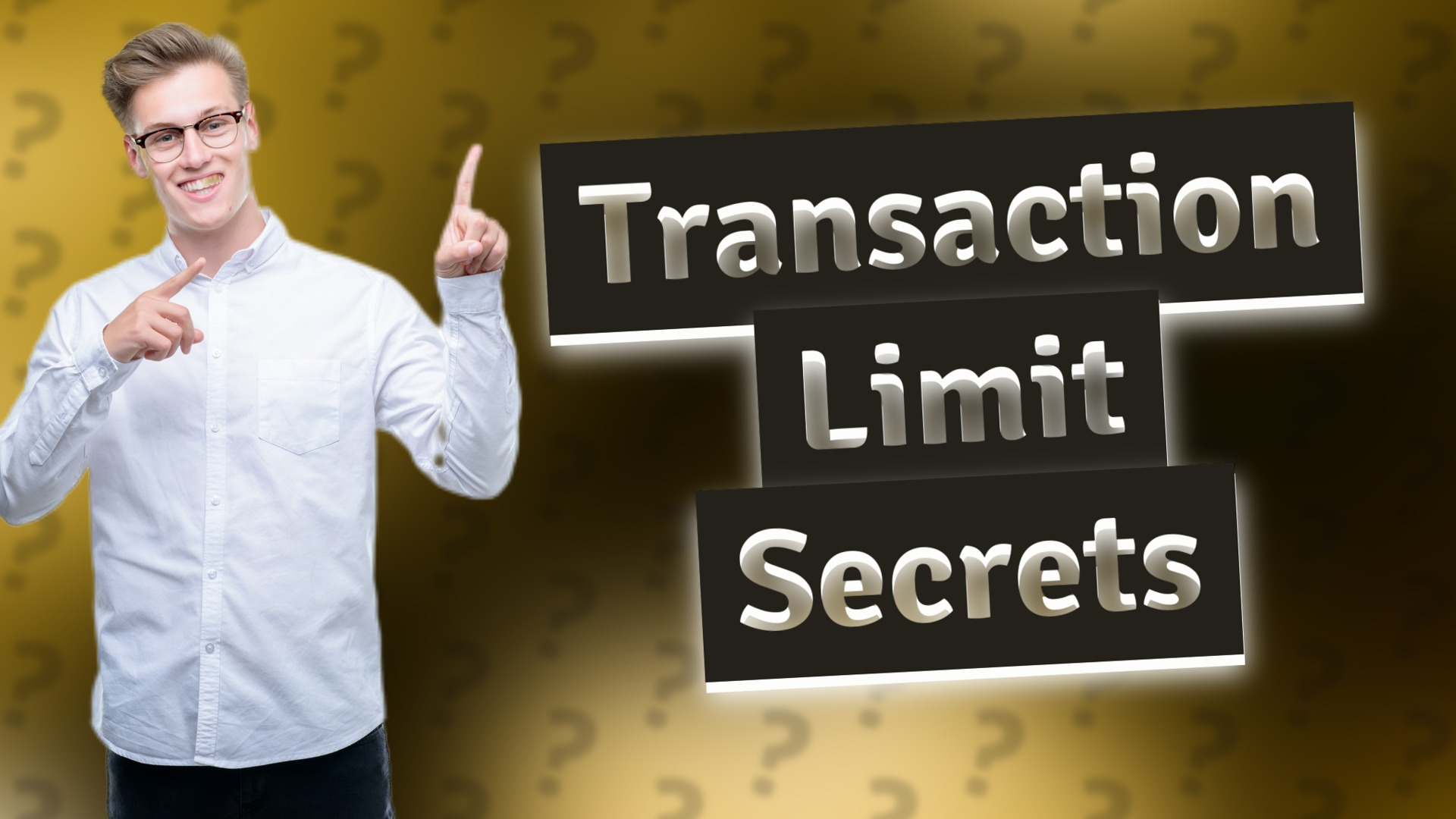 Transaction Limit Secrets