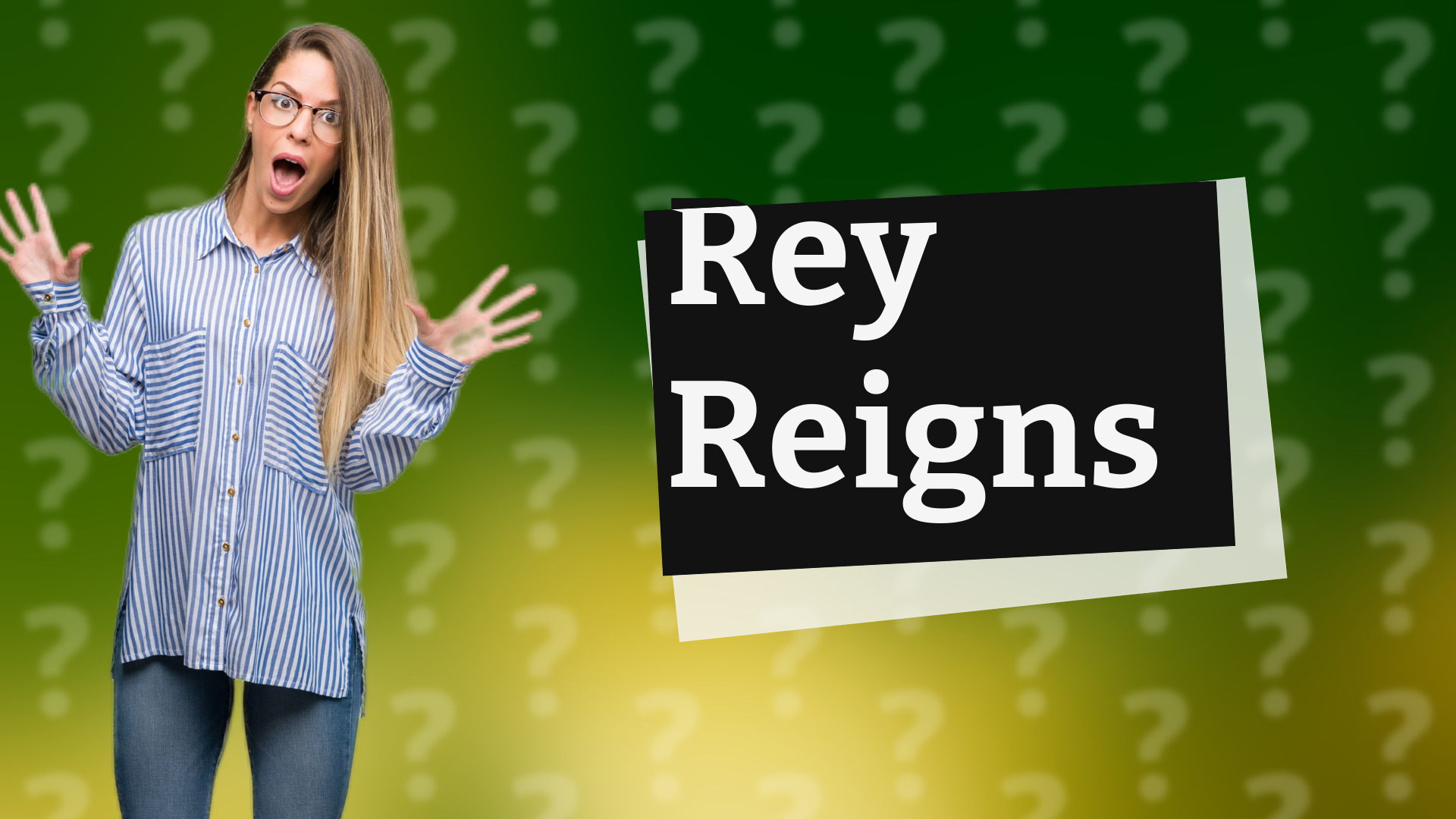 Rey Reigns