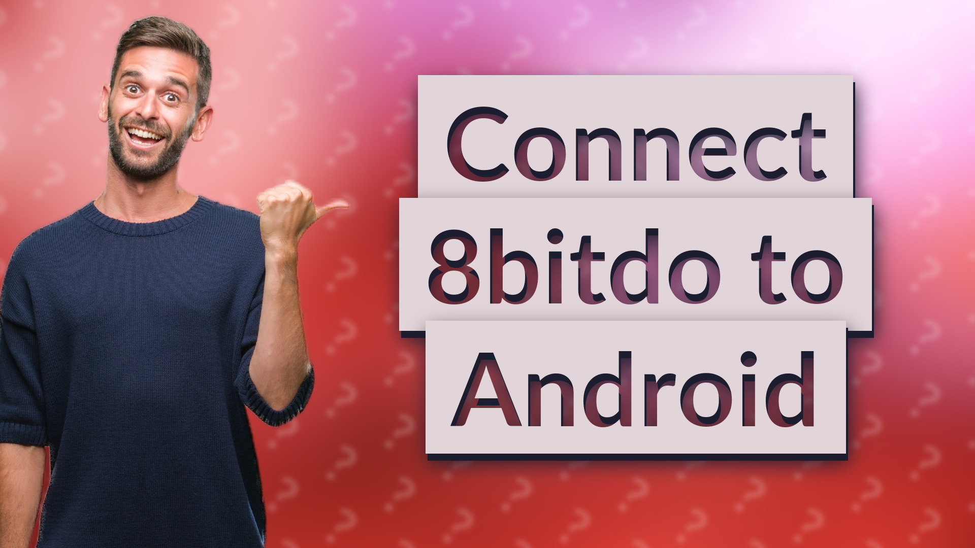 Connect 8bitdo to Android