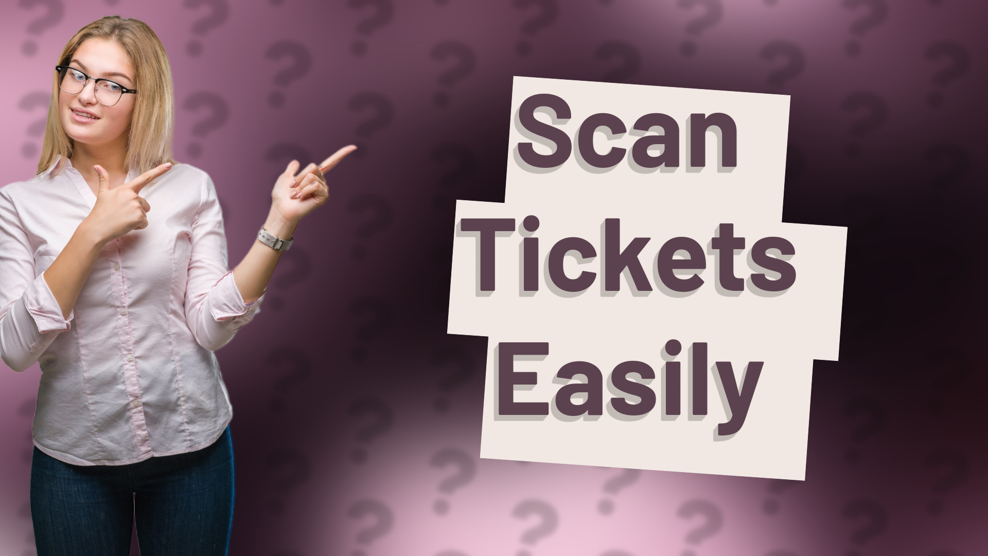 Scan Tickets Easily