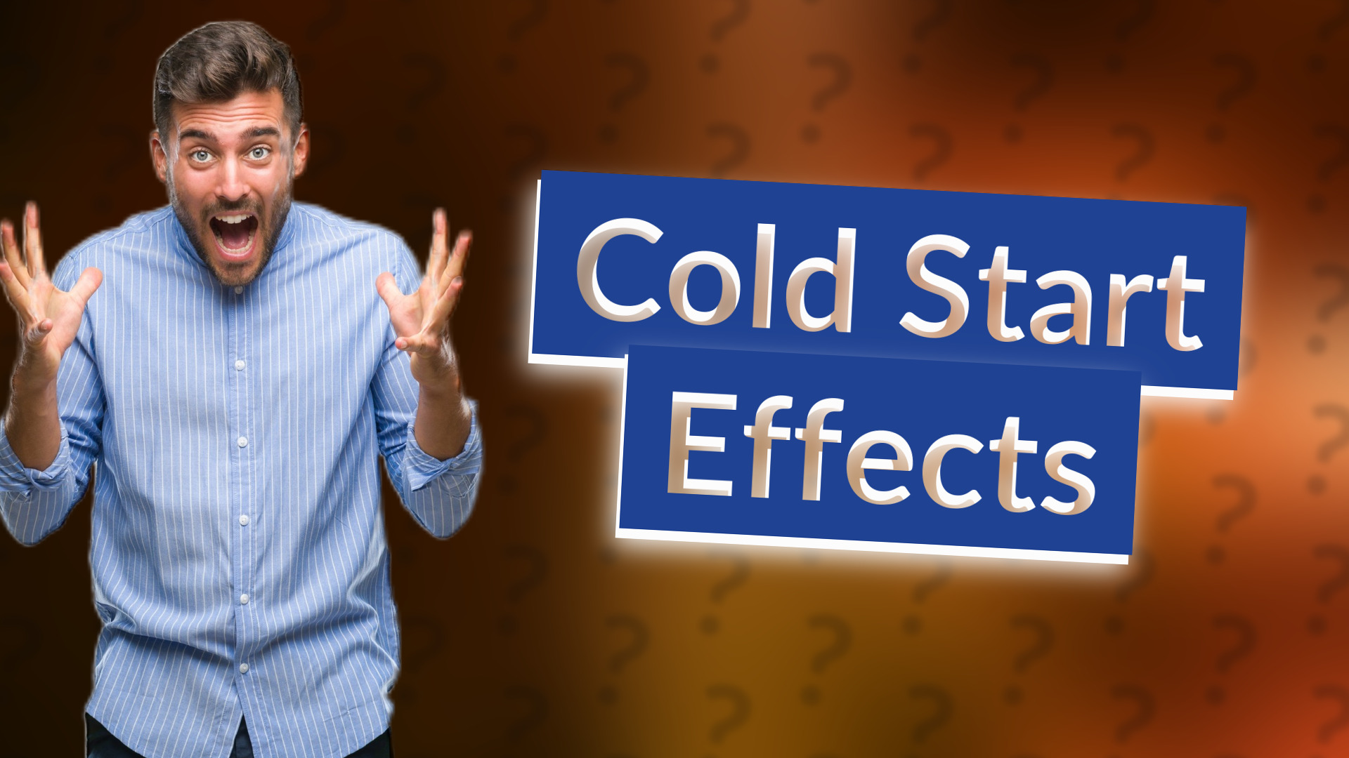 Cold Start Effects