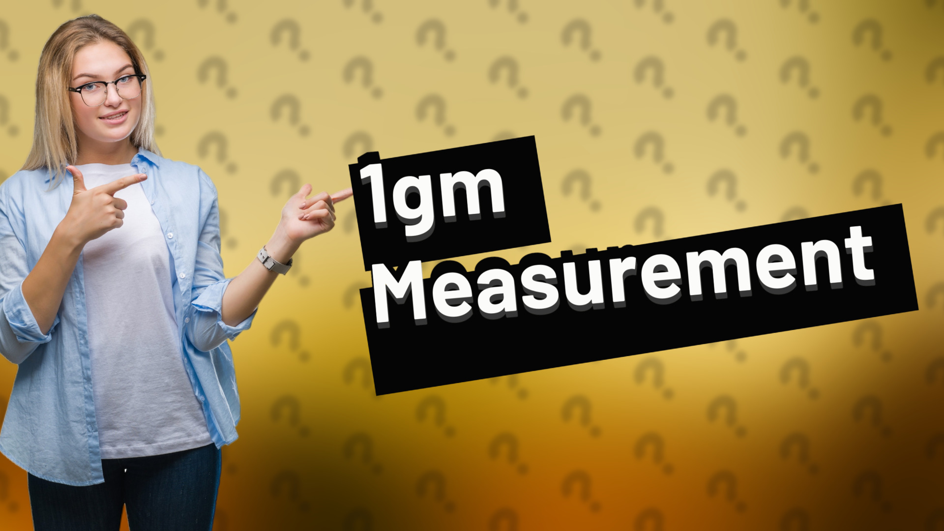 1gm Measurement