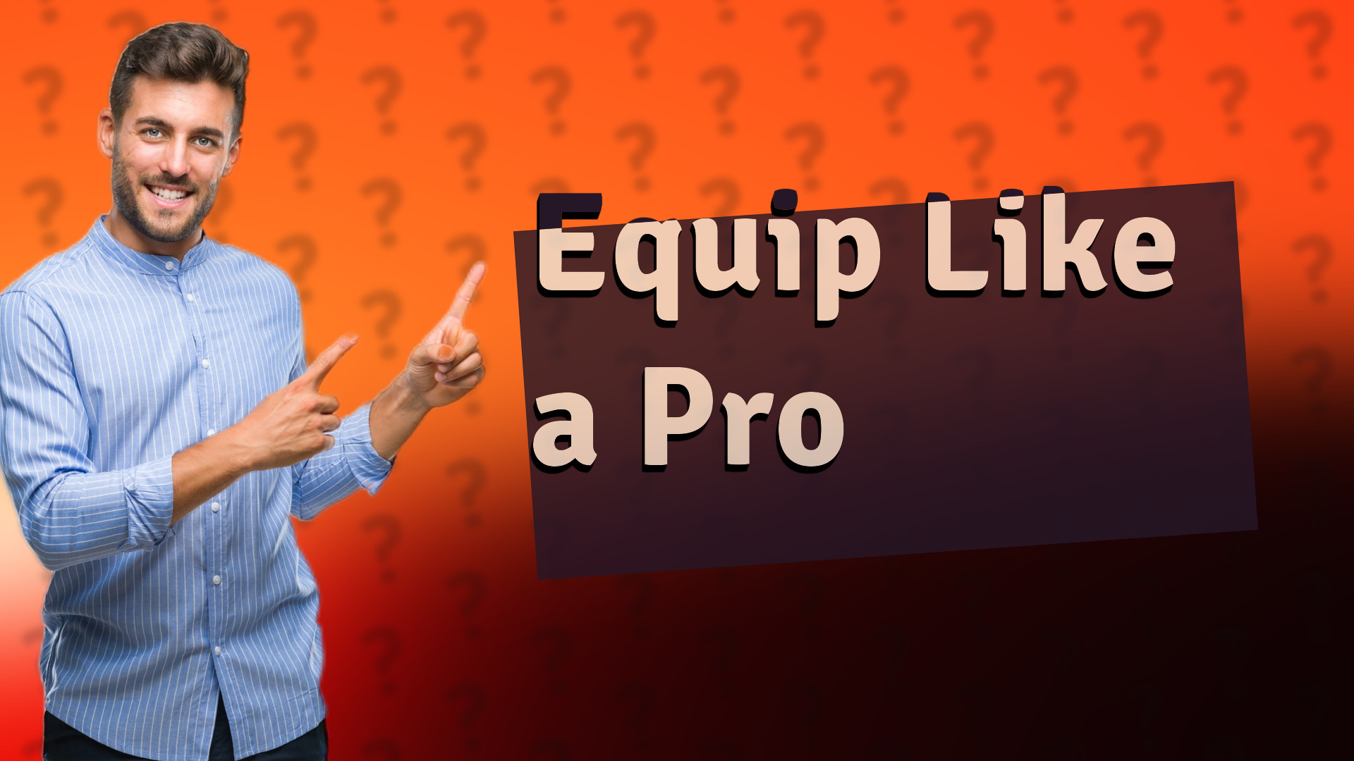 Equip Like a Pro