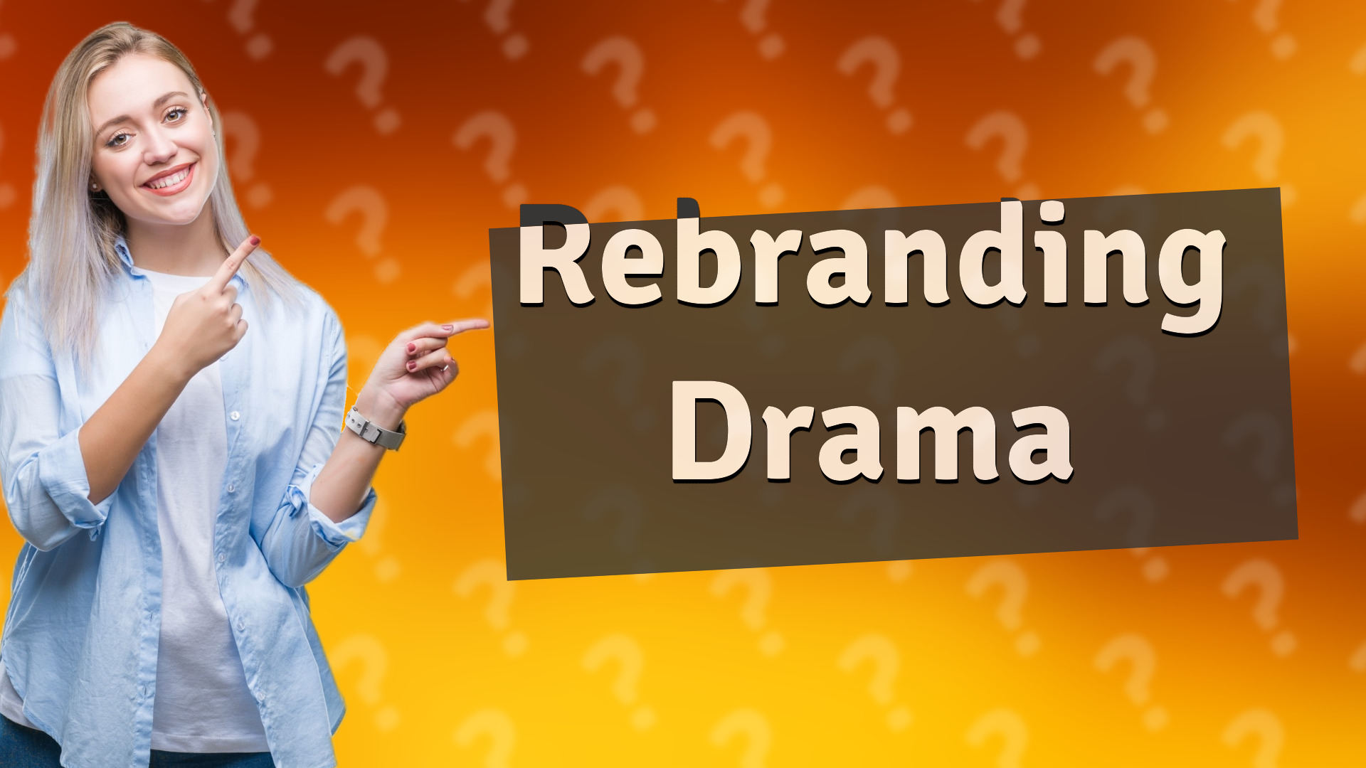 Rebranding Drama