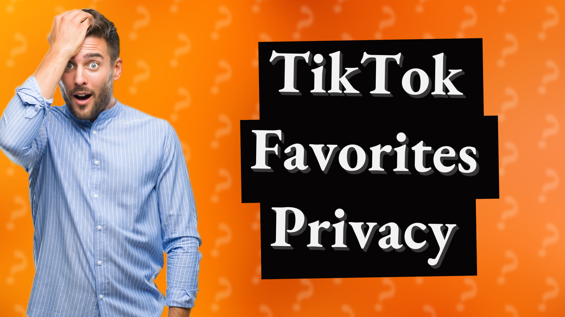 TikTok Favorites Privacy