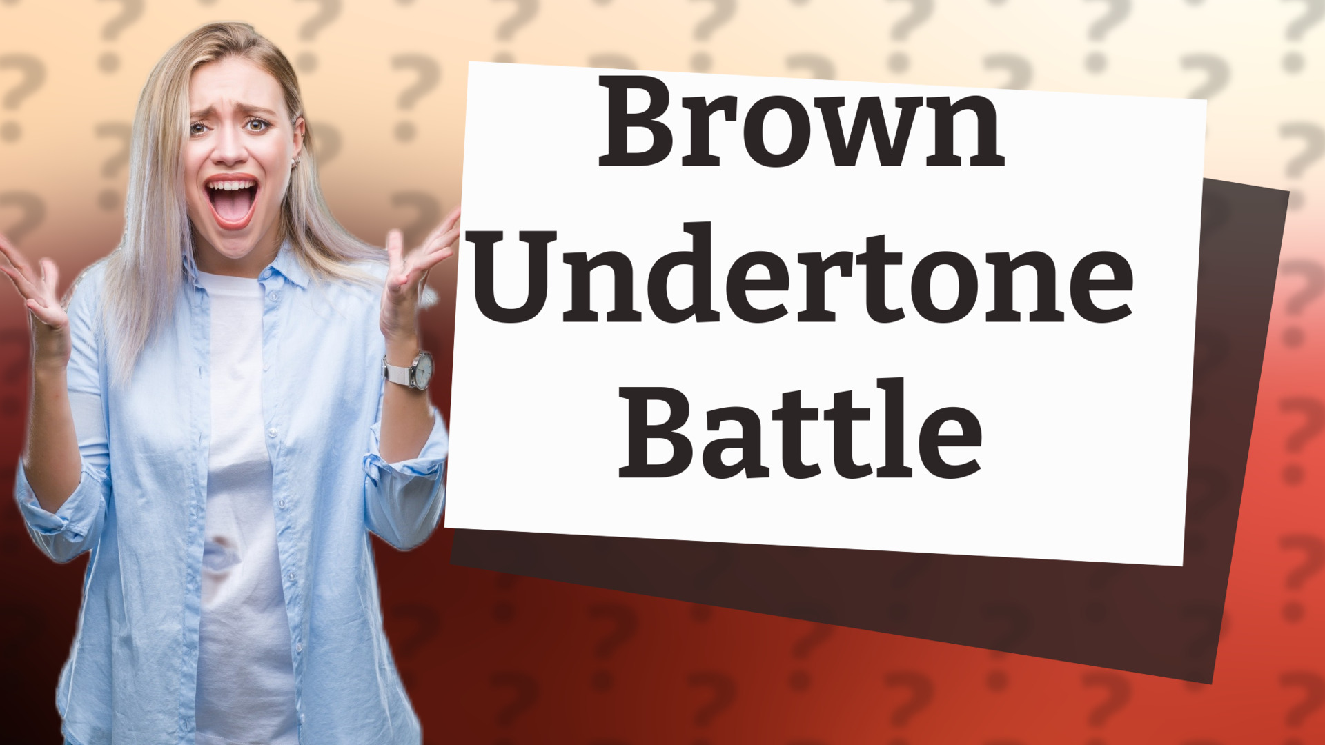 Brown Undertone Battle