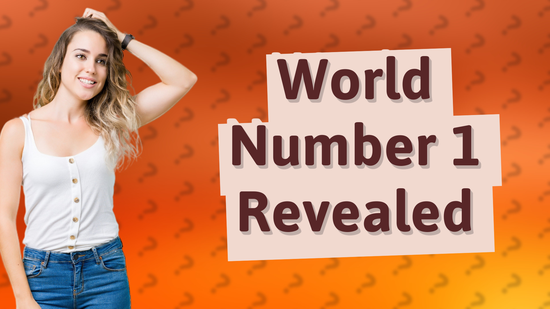 World Number 1 Revealed