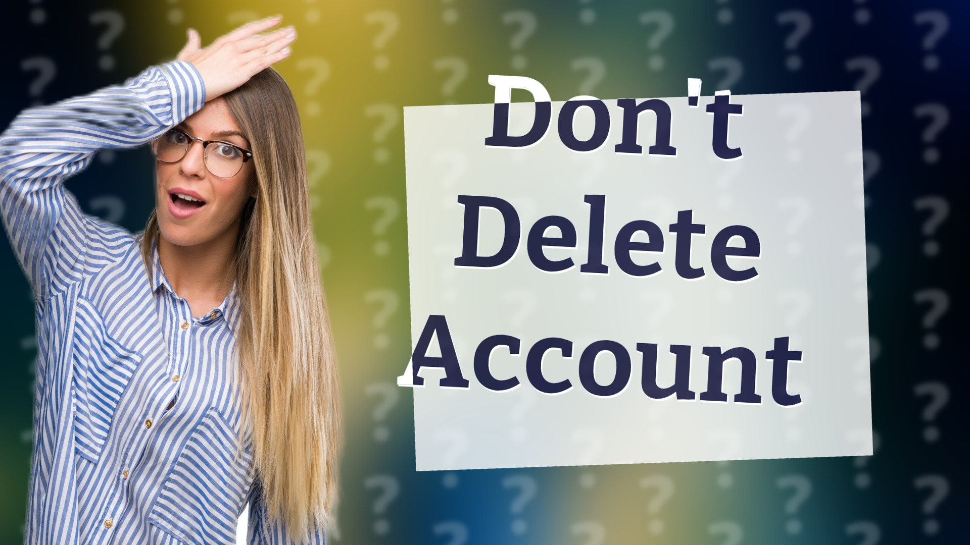 Don't Delete Account