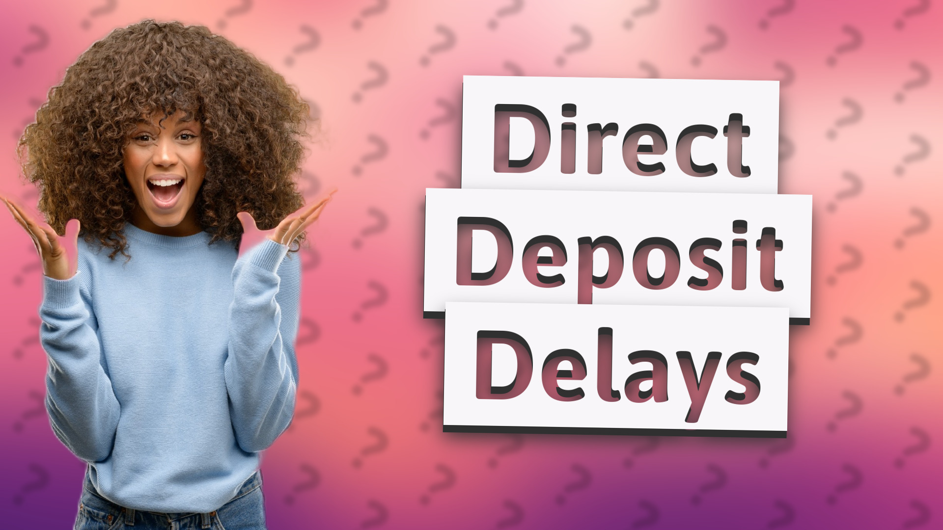Direct Deposit Delays