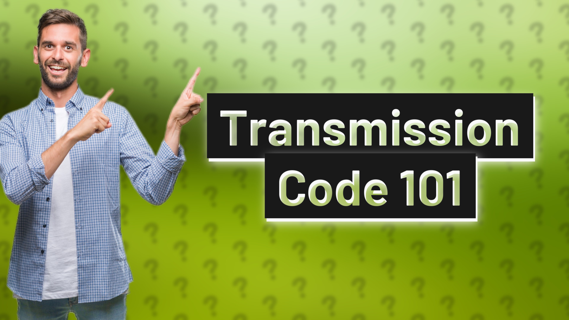 Transmission Code 101