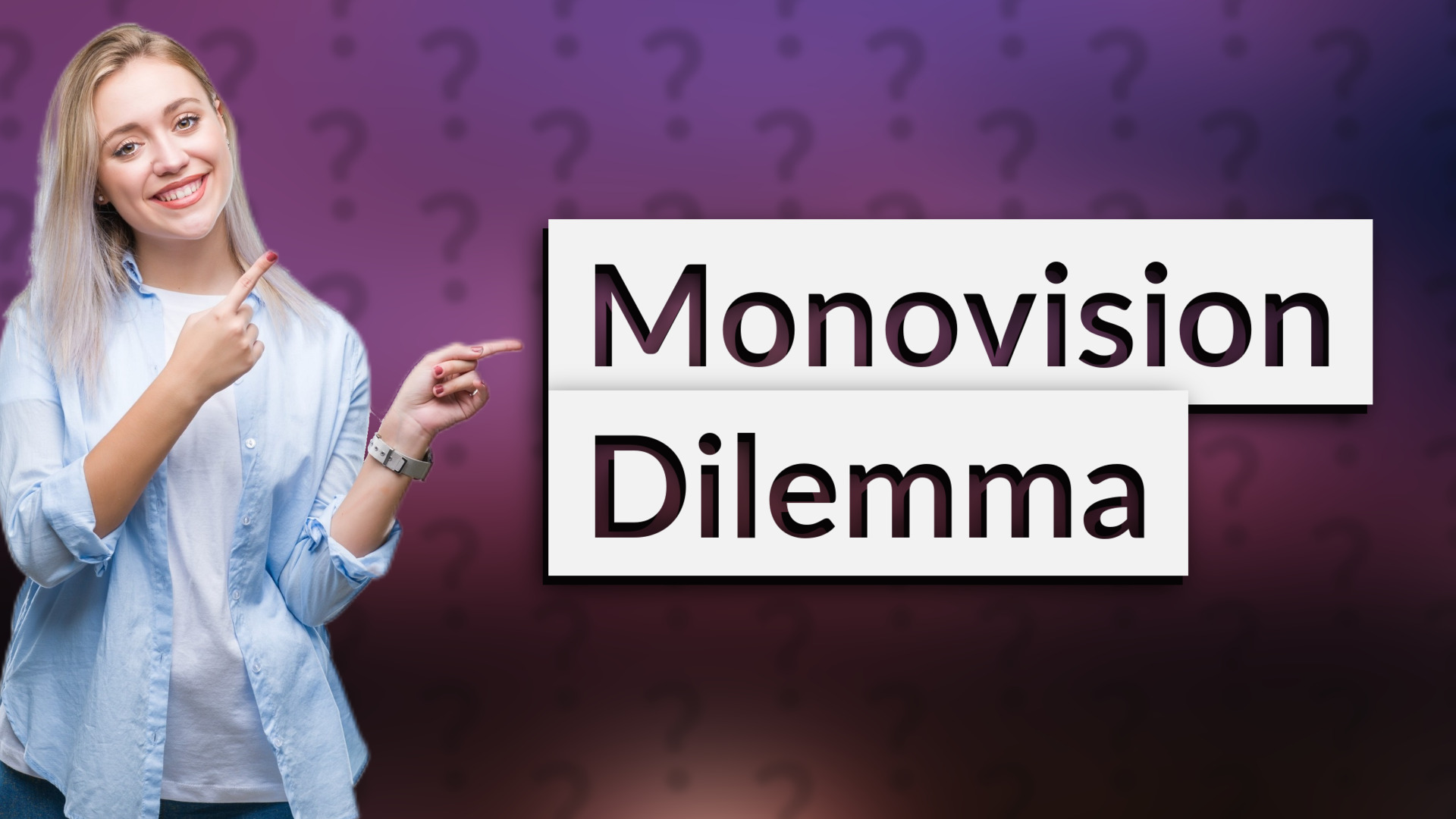 Monovision Dilemma