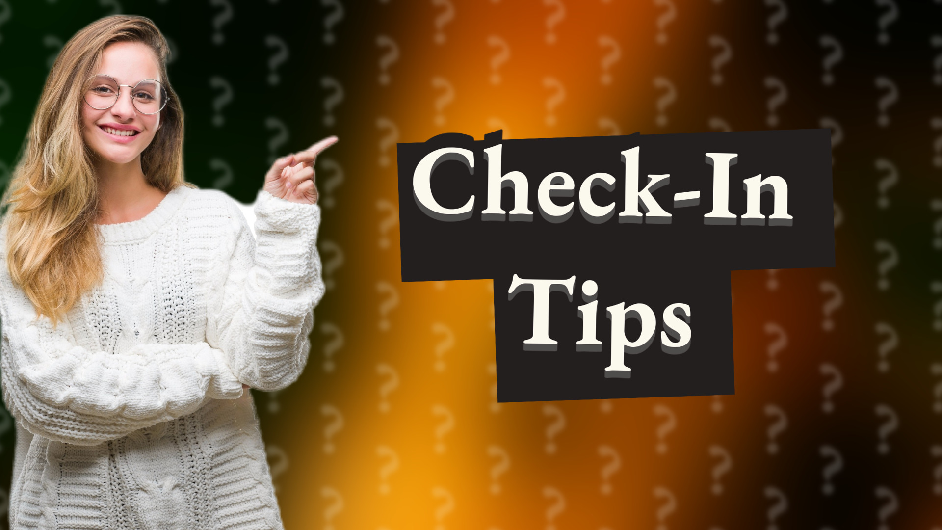 Check-In Tips