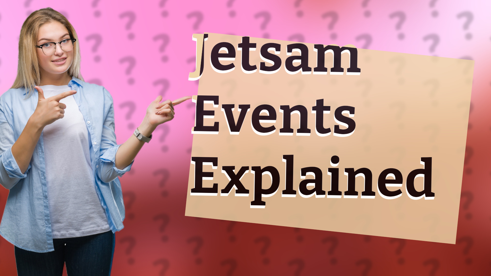 Jetsam Events Explained