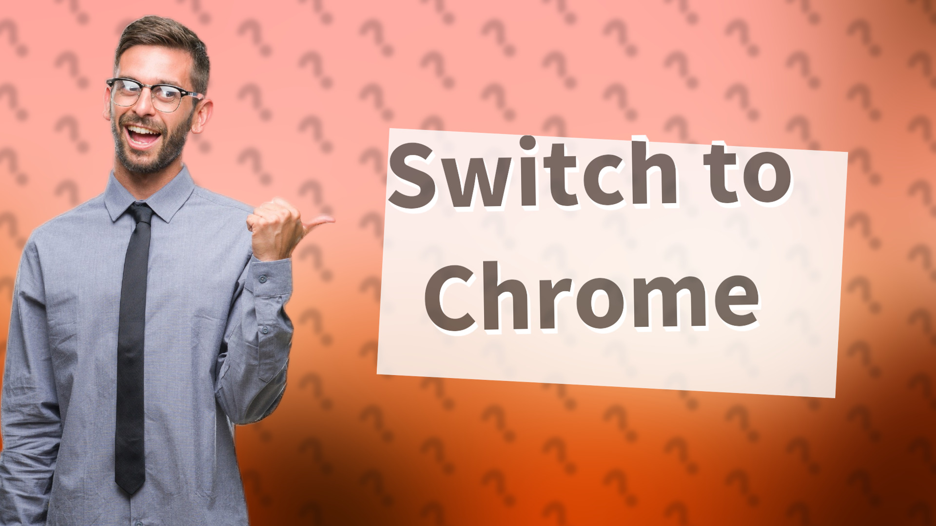 Switch to Chrome