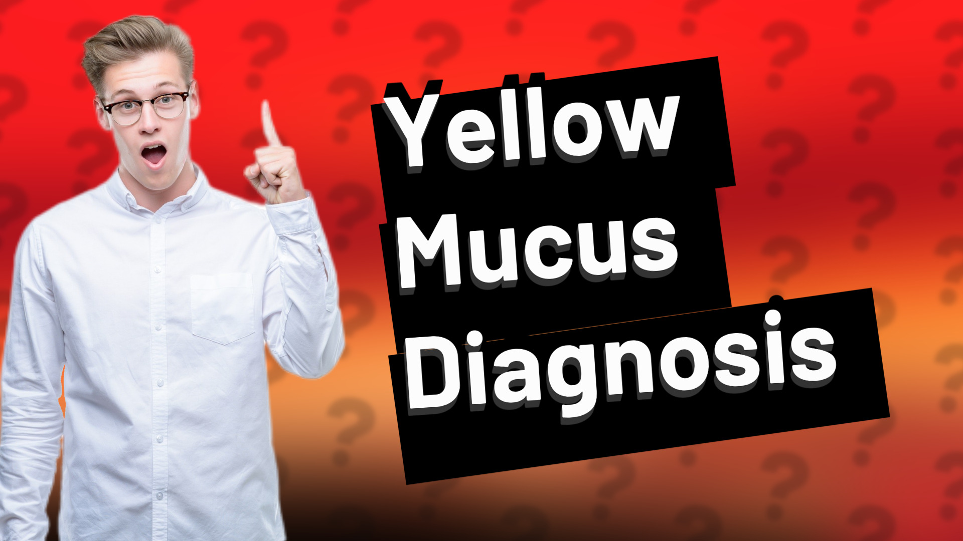 Yellow Mucus Diagnosis