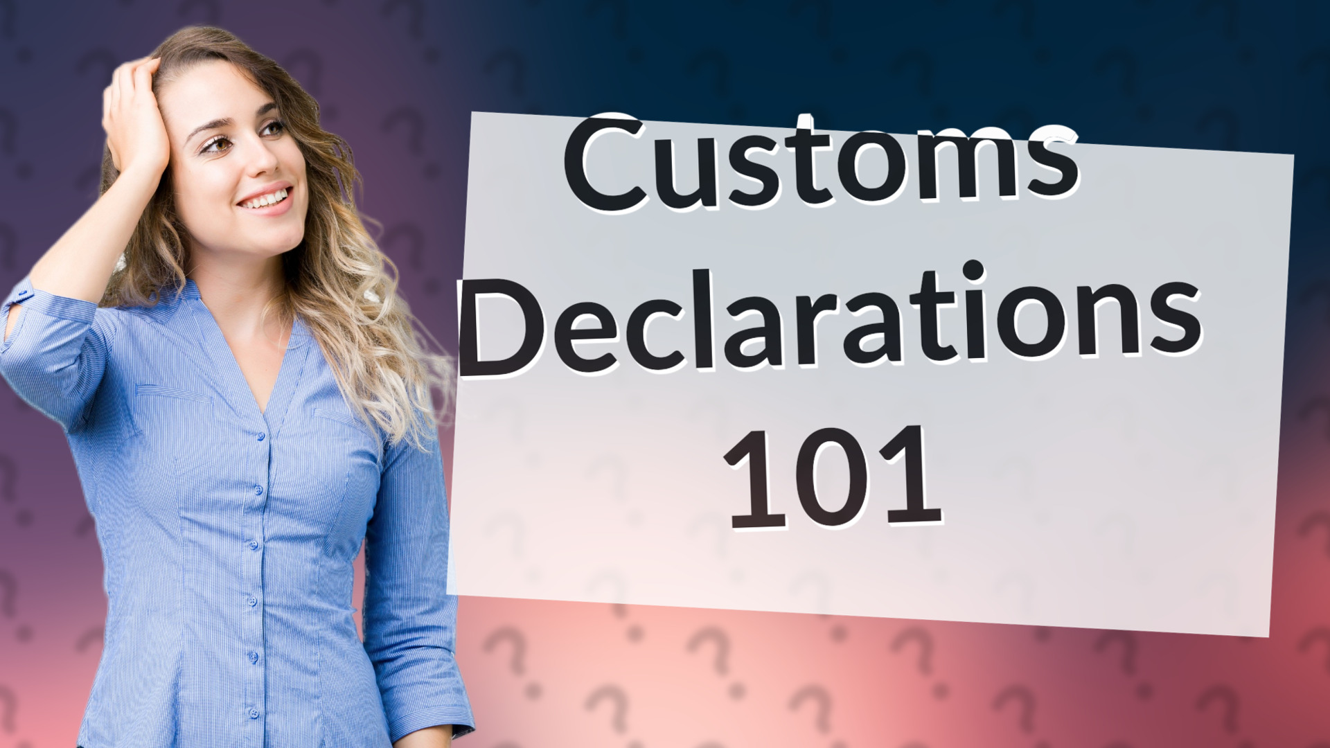 Customs Declarations 101