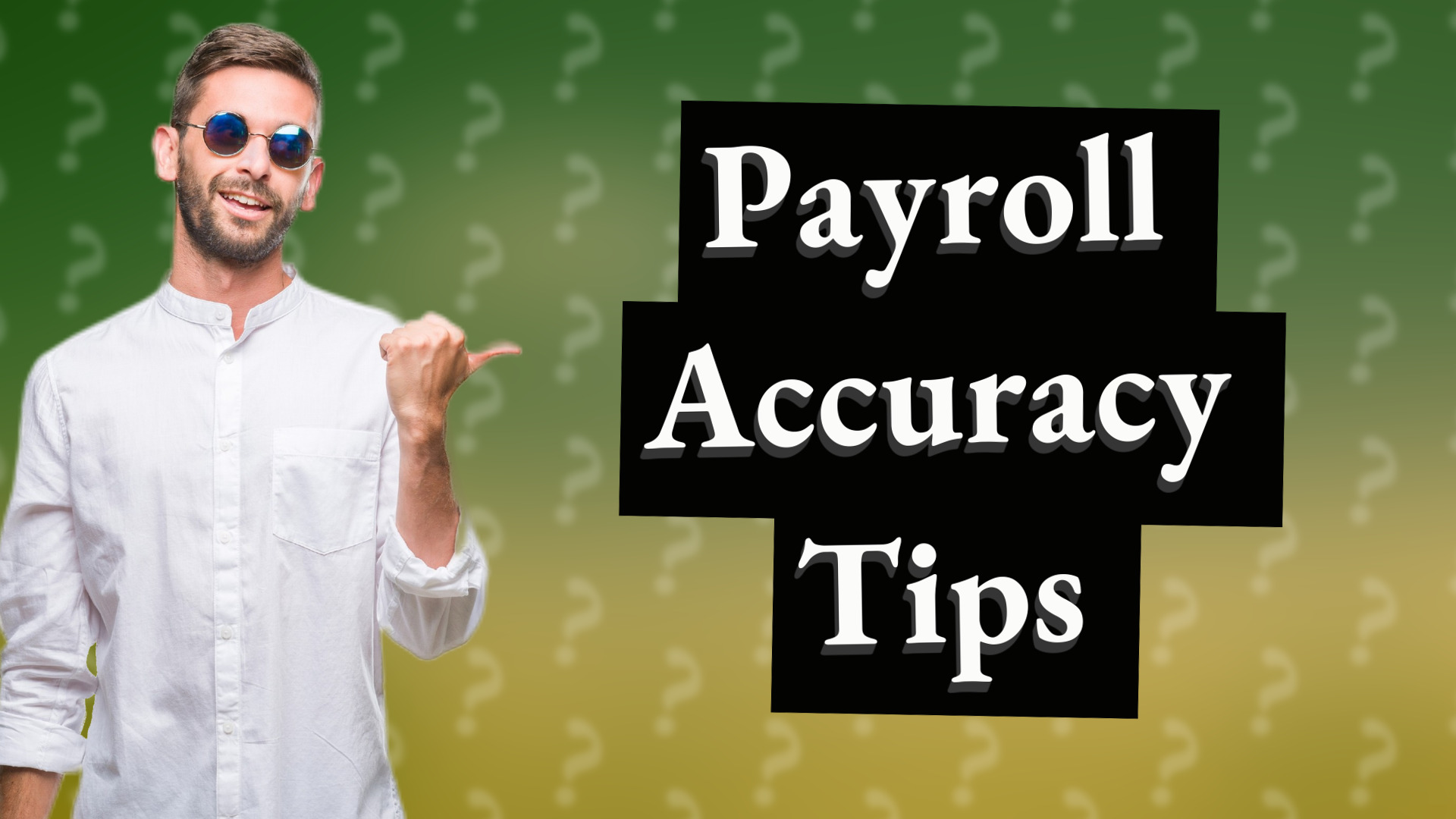 Payroll Accuracy Tips