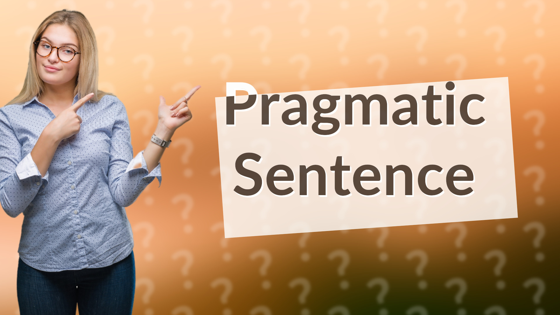 Pragmatic Sentence