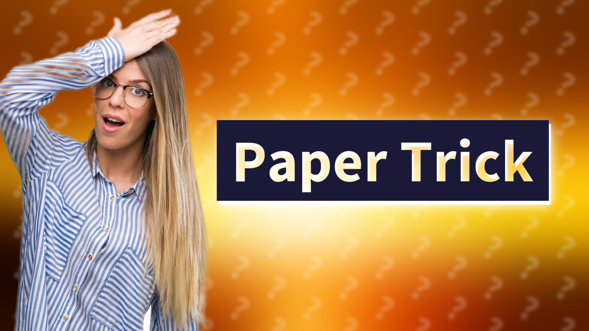 Paper Trick