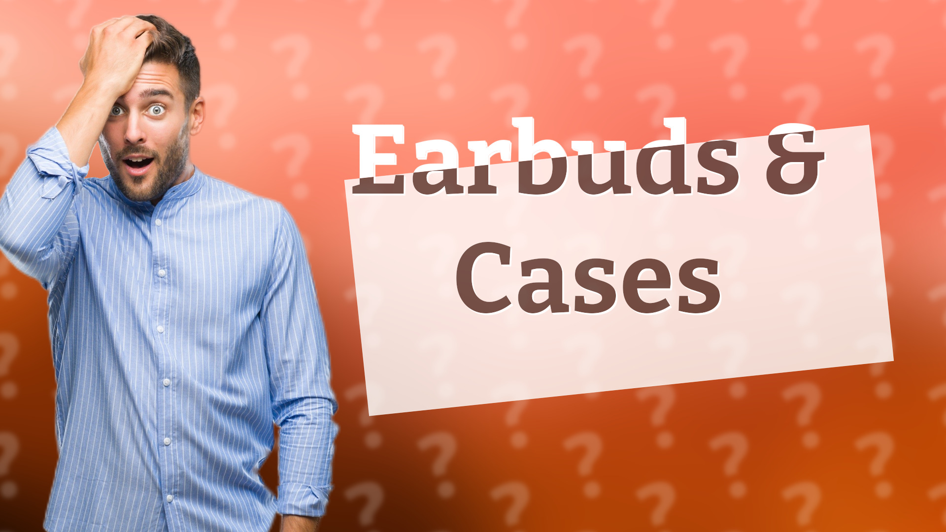 Earbuds & Cases