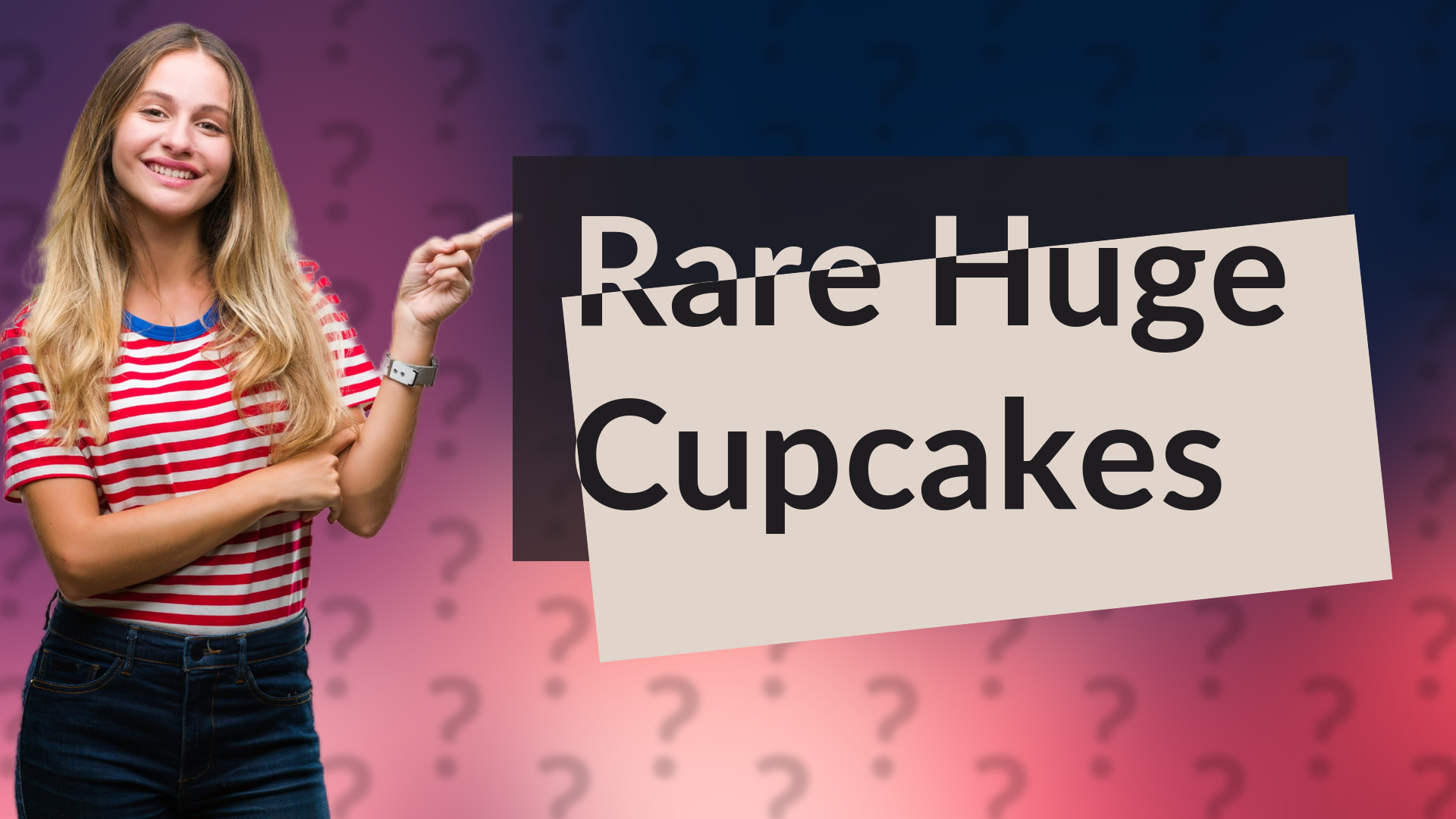 Rare Huge Cupcakes