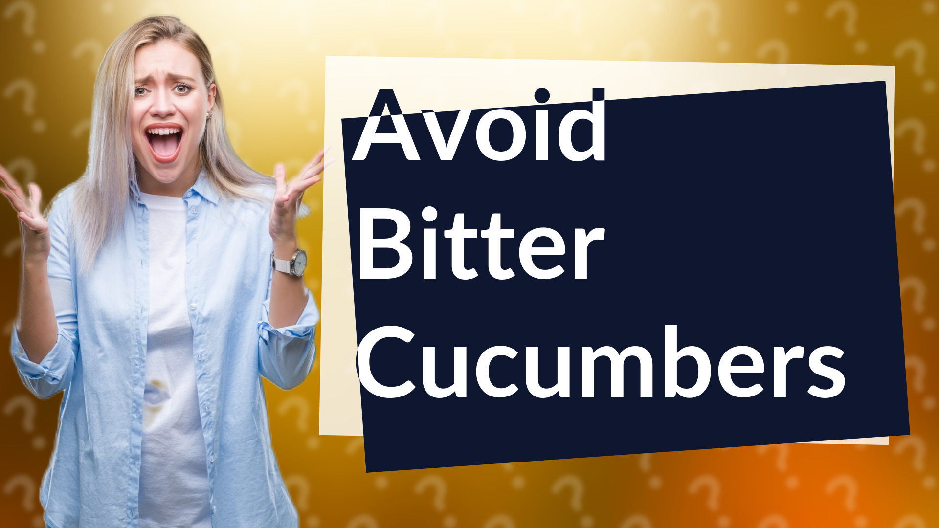 Avoid Bitter Cucumbers