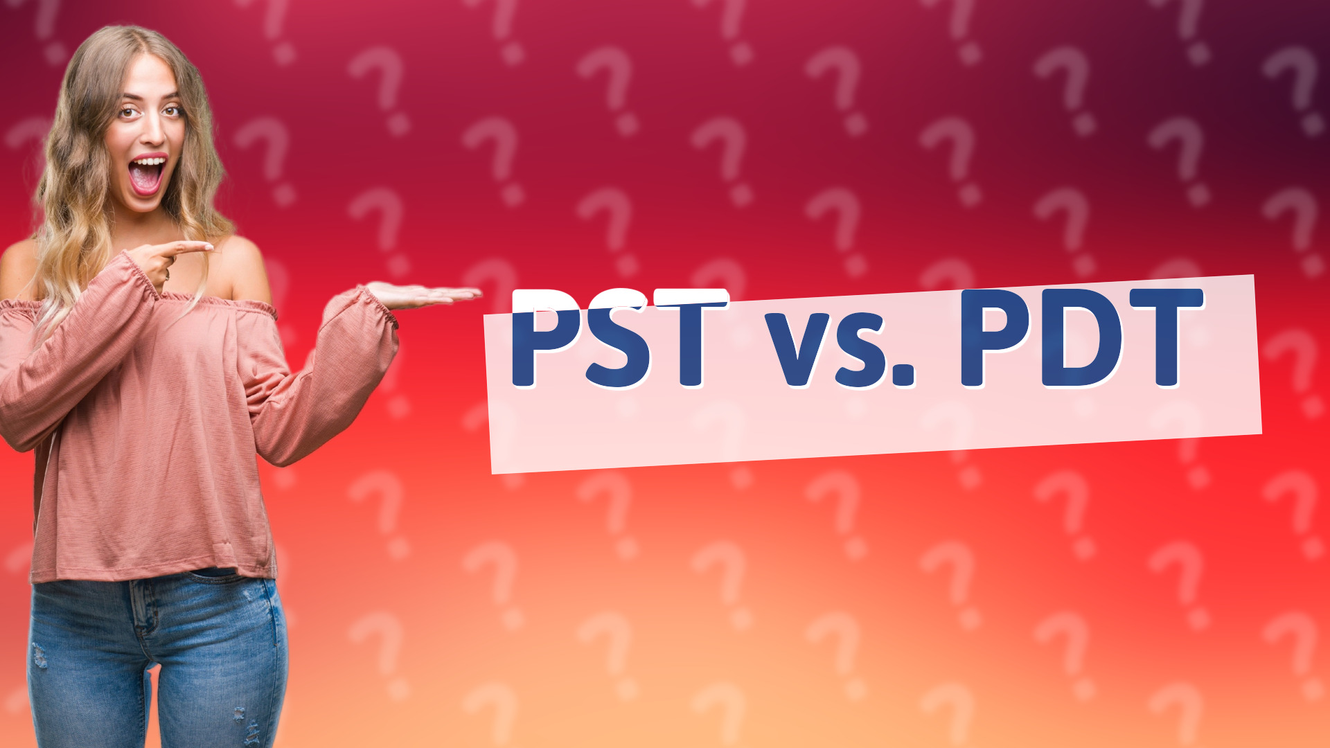 PST vs. PDT