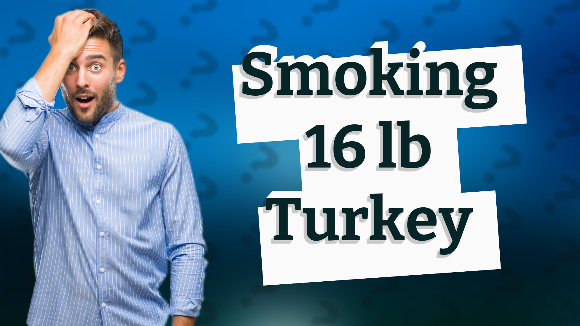 Smoking 16 lb Turkey