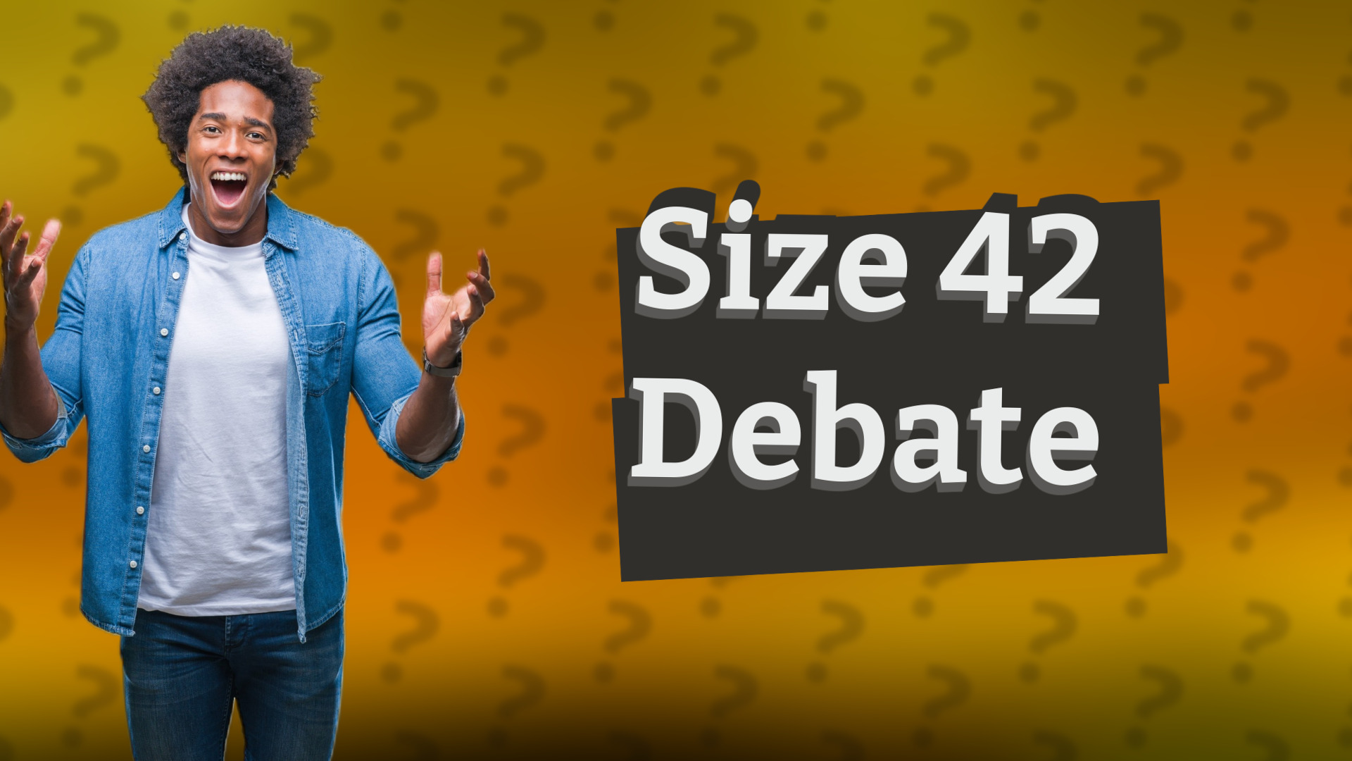 Size 42 Debate
