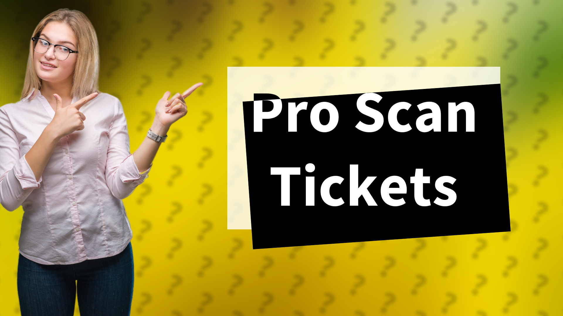 Pro Scan Tickets
