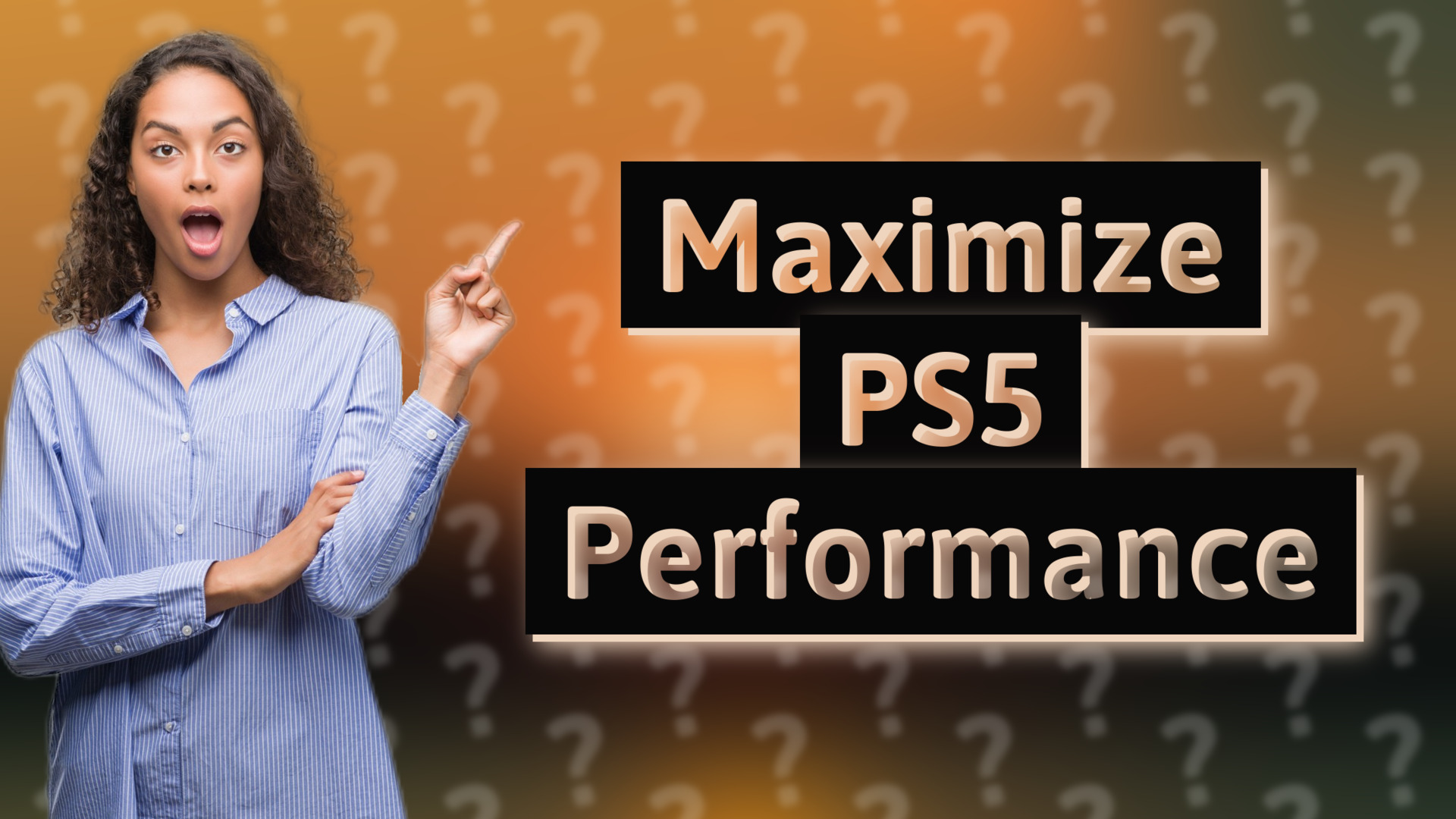 Maximize PS5 Performance