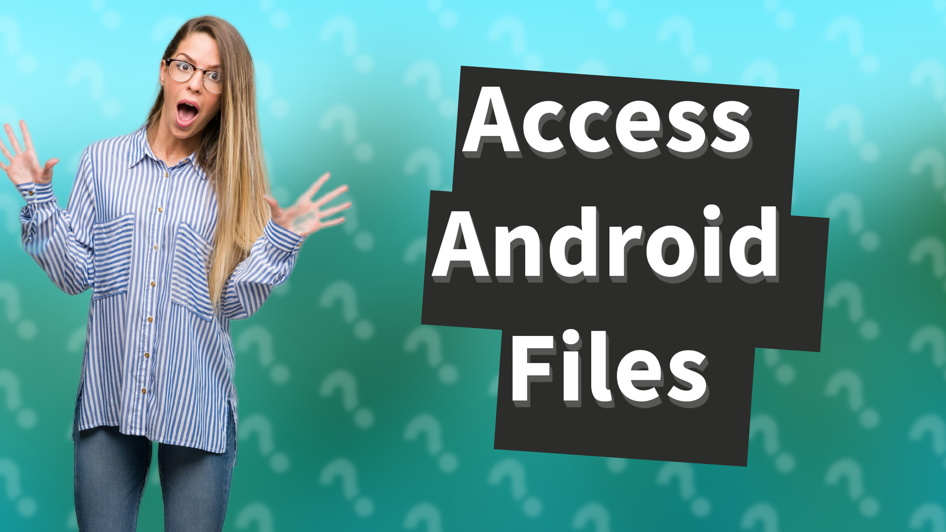 Access Android Files