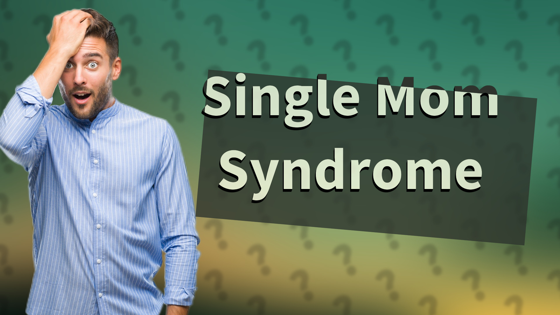 Single Mom Syndrome